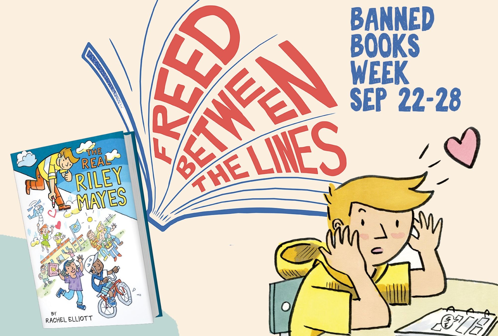 graphic with FREED BETWEEN THE LINES written between pages of a book, the text BANNED BOOKS WEEK SEPT 22-28, the cover of the real riley mayes, and a drawing of riley mayes