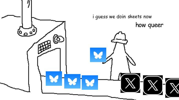 Factory meme. Poorly drawn factory worker in front of a machine putting out objects on a conveyor belt. The first three objects are the Twitter/X logo, then the next four are the BlueSky logo. The worker is picking up one at the transition and saying "I guess we doing skeets now, how queer"