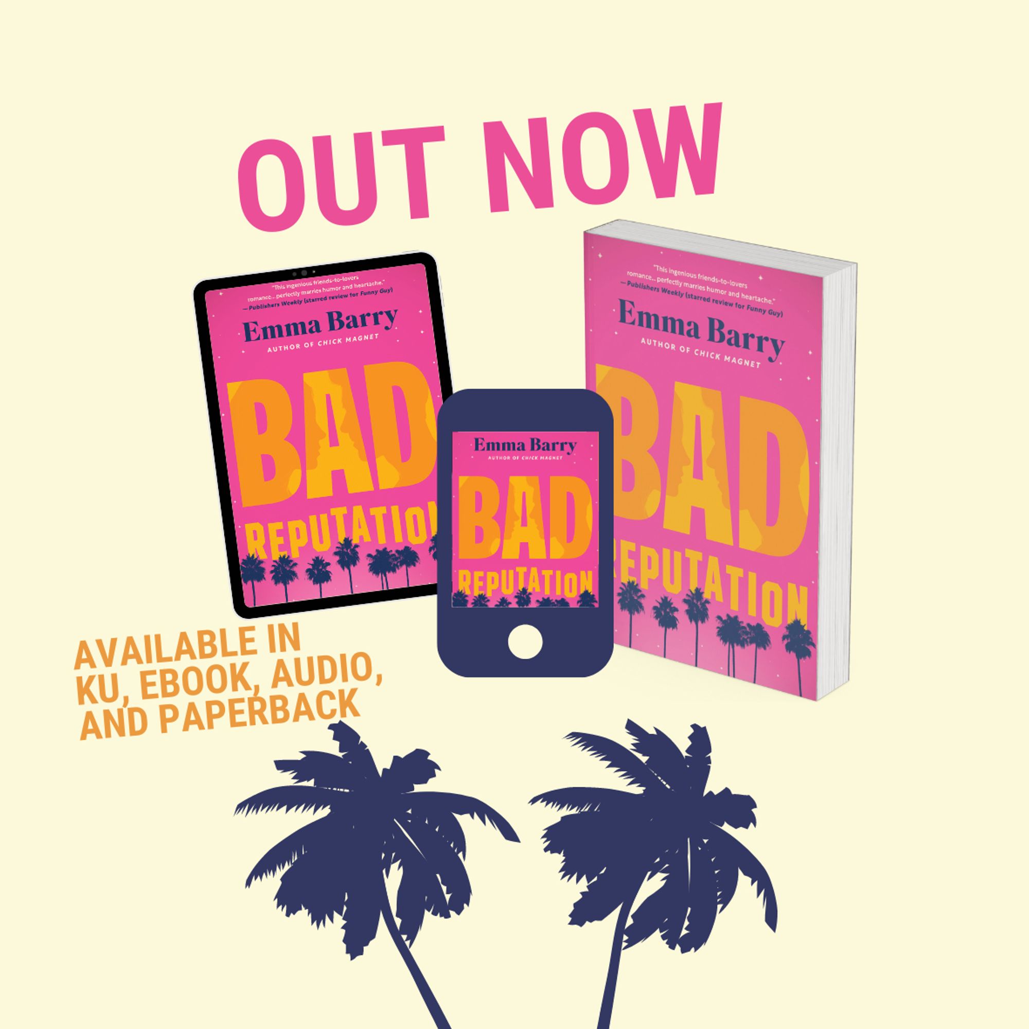 Out now, available in KU, ebook, audio, and paperback, with three copies of Bad Reputation by Emma Barry (on a Kindle, on a phone, and in paperback) above two palm tree silhouettes.