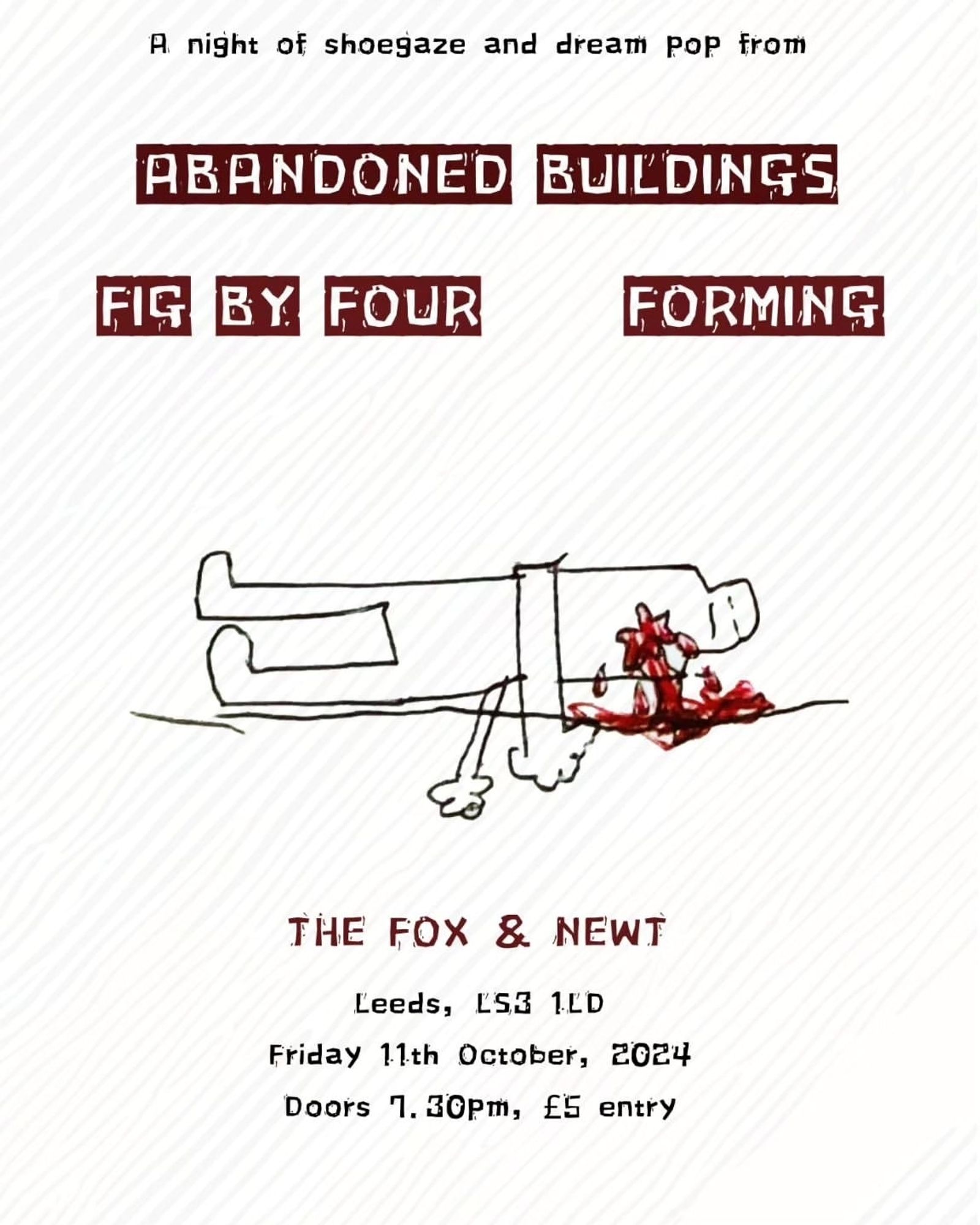 tonight! 
Gig Clash Friday 
can't be in two places at once, 
guess which one I'm going to ... 

2nd poster is for Abandoned Buildings, Fig By Four, Forming