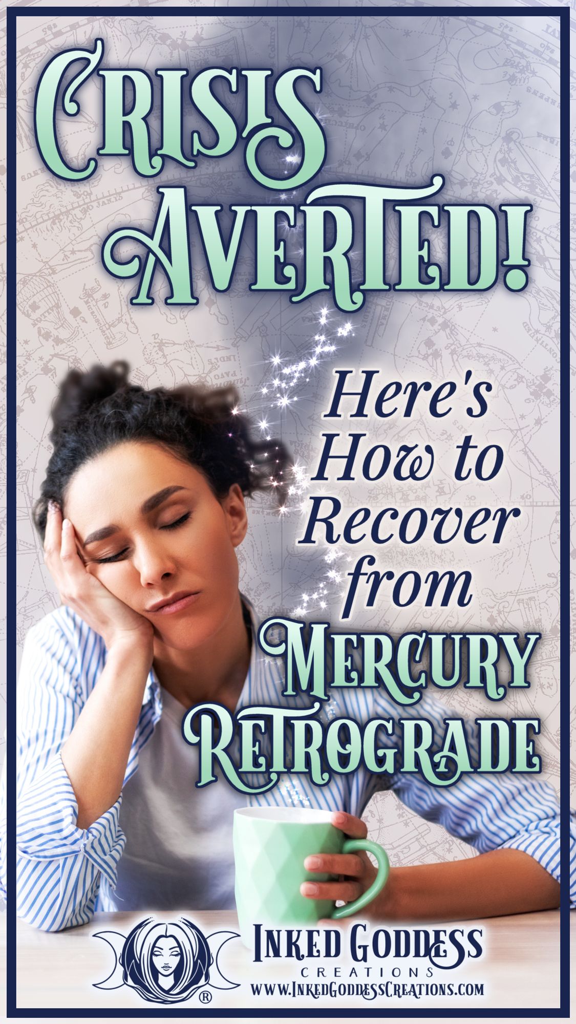 An exhausted brunette woman is sitting at a table with her head propped on her right hand. Her eyes are closed and her forearm is resting on the table, holding a mug. The text is the title of our Inked Grimoire blog post, "Crisis Averted! Here’s How To Recover From Mercury Retrograde." Presented by Inked Goddess Creations.