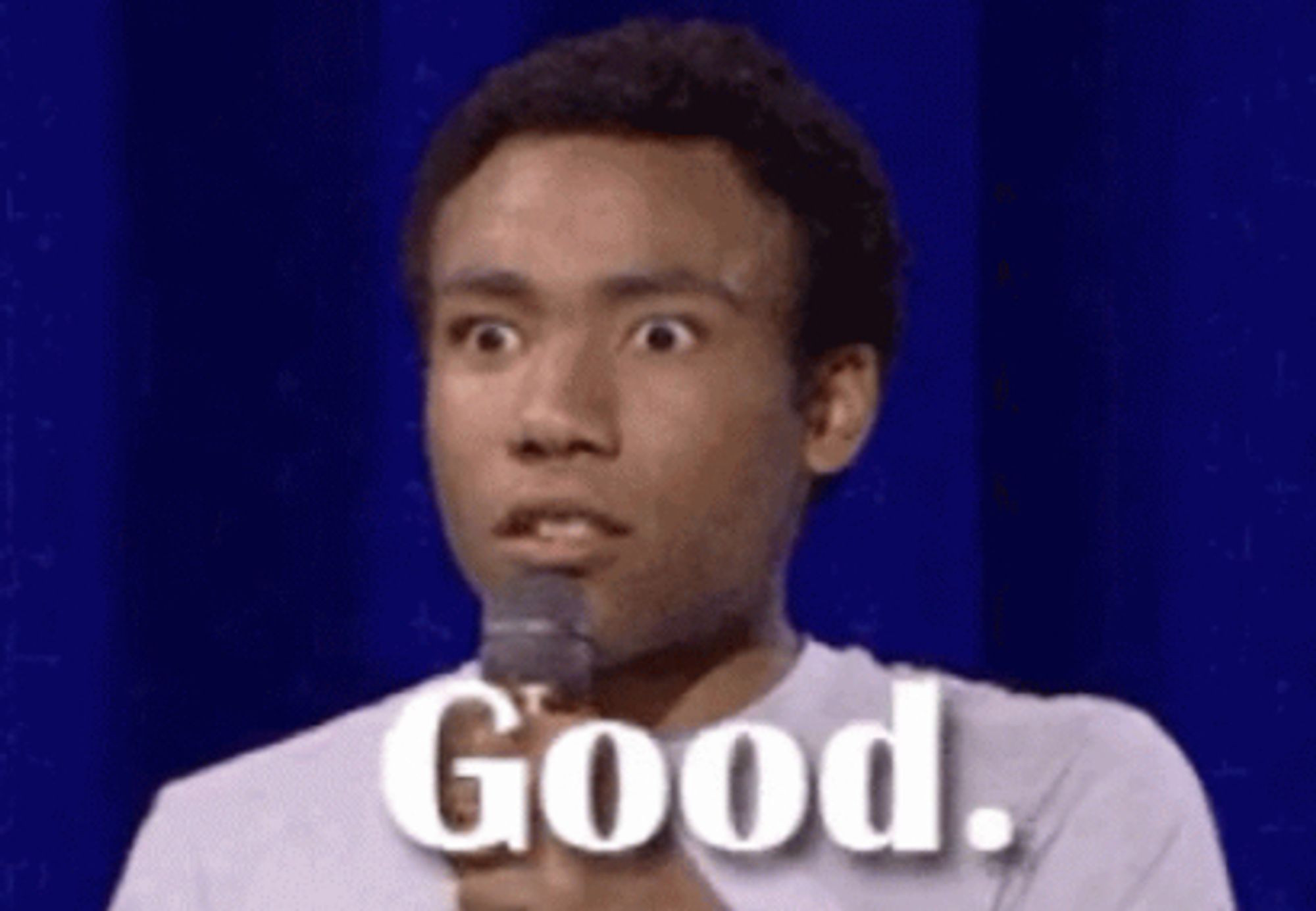 Donald Glover saying Good