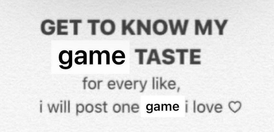 the get to know my game taste chain-letter meme