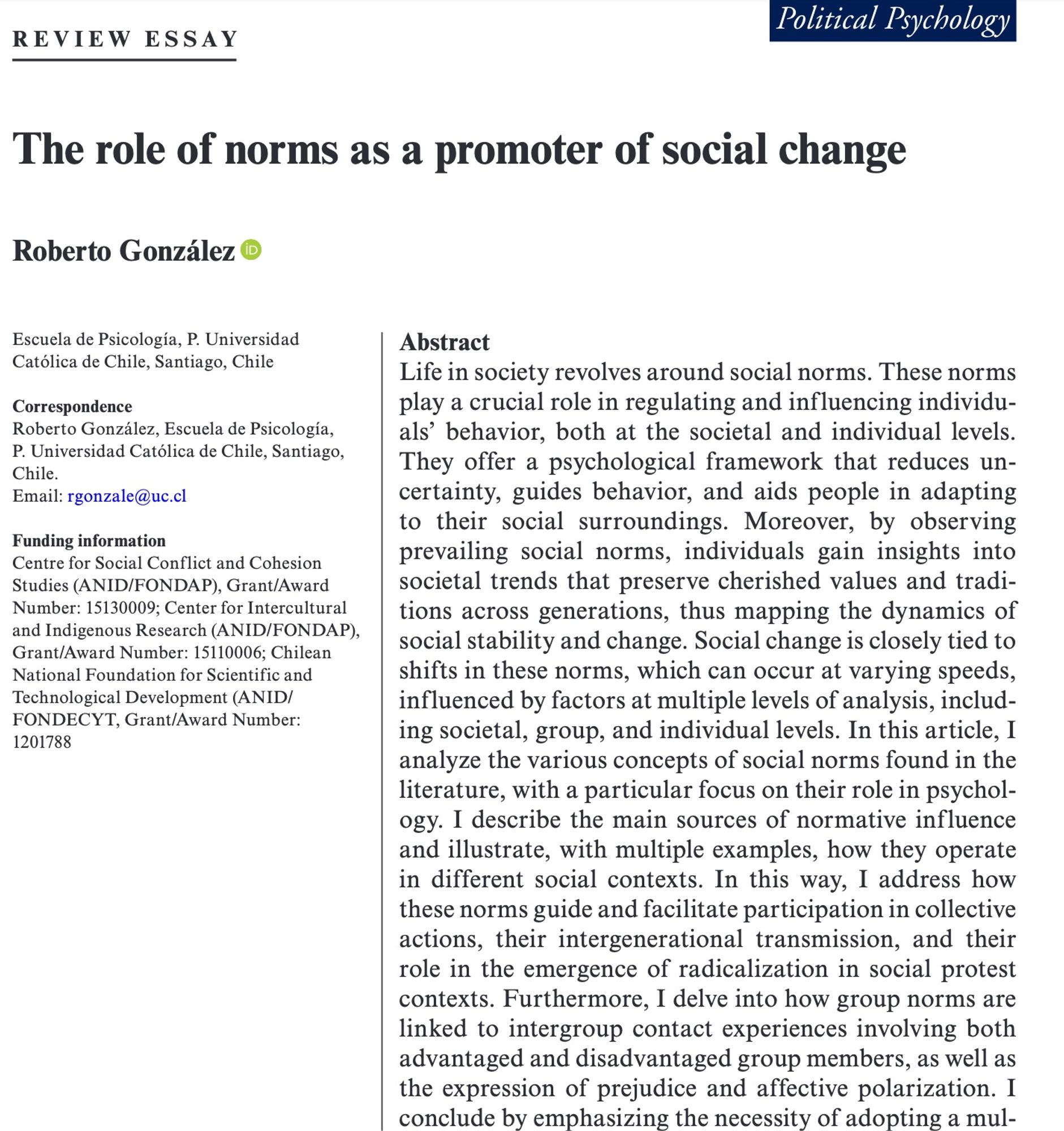 Paper title: The role of norms as a promoter of social change
Abstract: Life in society revolves around social norms. These norms play a crucial role in regulating and influencing individuals’ behavior, both at the societal and individual levels. They offer a psychological framework that reduces uncertainty, guides behavior, and aids people in adapting to their social surroundings. Moreover, by observing prevailing social norms, individuals gain insights into societal trends that preserve cherished values and traditions across generations, thus mapping the dynamics of social stability and change. Social change is closely tied to shifts in these norms, which can occur at varying speeds, influenced by factors at multiple levels of analysis, including societal, group, and individual levels. In this article, I analyze the various concepts of social norms found in the literature, with a particular focus on their role in psychology. I describe the main sources of normative influence and illu