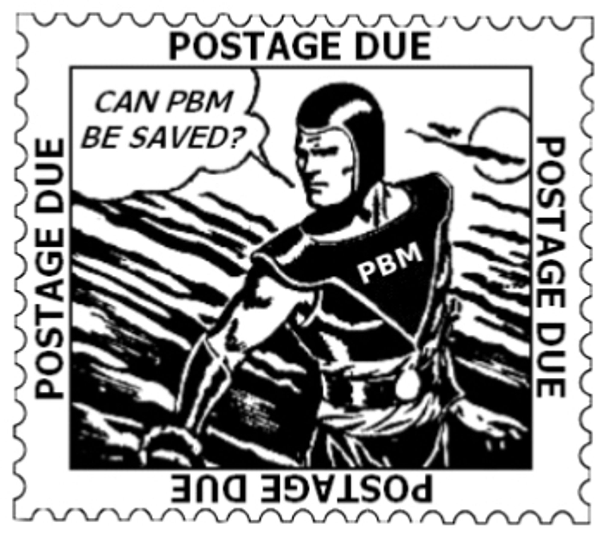 Vintage SF line drawing of heroic looking man in  form-fitting clothing, and wearing a skullcap. It’s been reframed as a postage stamp with “Postage Due” on all four edges. In a speech bubble, the is asking, “Can PBM be saved?”