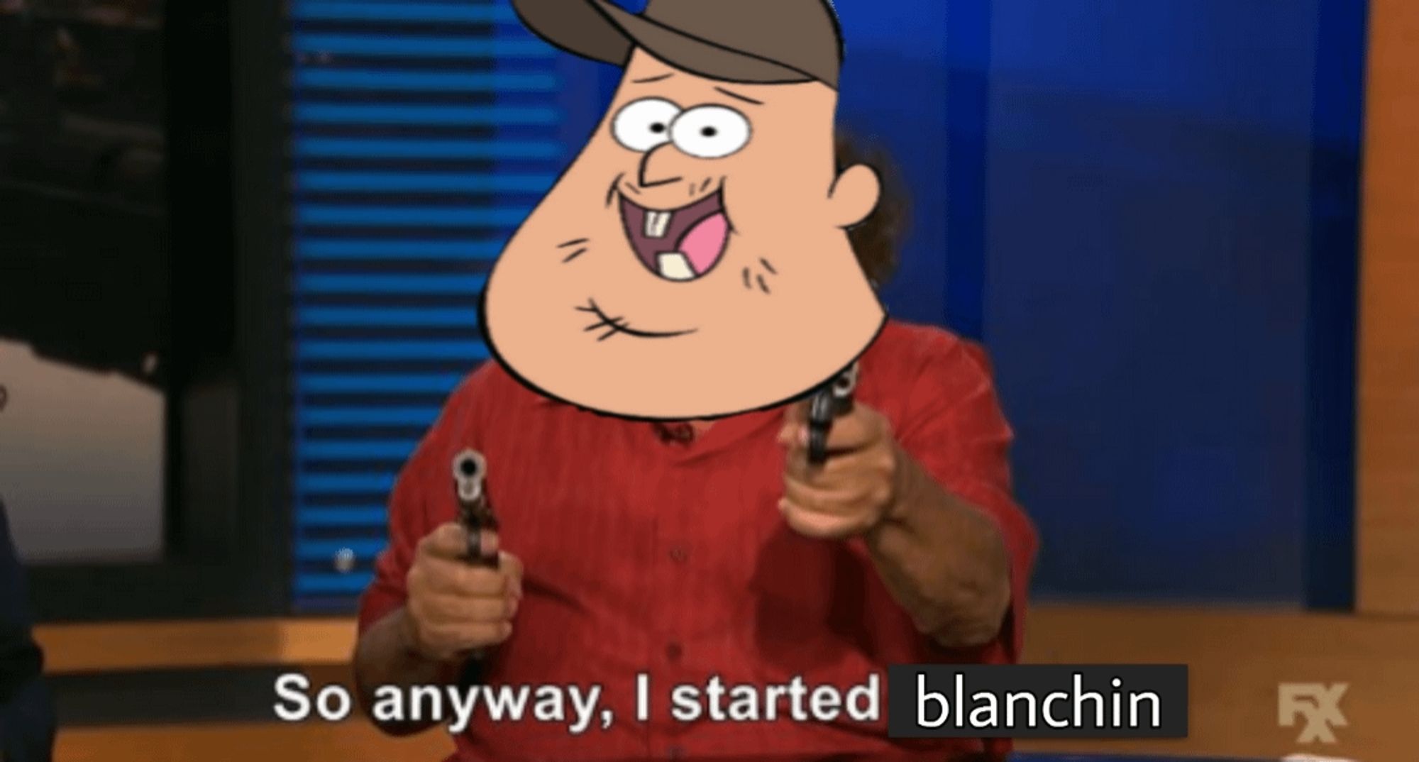 Soos, from Gravity Falls photoshopped onto the body of Frank Reynolds in It's Always Sunny in Philadelphia, during his iconic "So anyway, i started blasting" scene where he produces and points two handguns. Except it's been edited to read "So anyway, I started blanchin".

Yeah, it's a flimsy reason to post this, I just wanted to show Dergon.