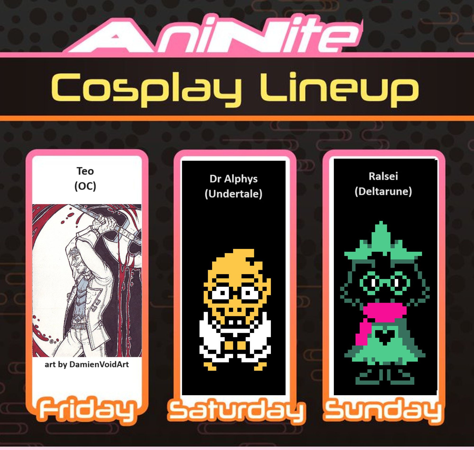 Aninite Cosplay Lineup
Friday: Teo (OC)
Saturday: Dr Alphys (Undertale)
Sunday: Ralsei (Deltarune)