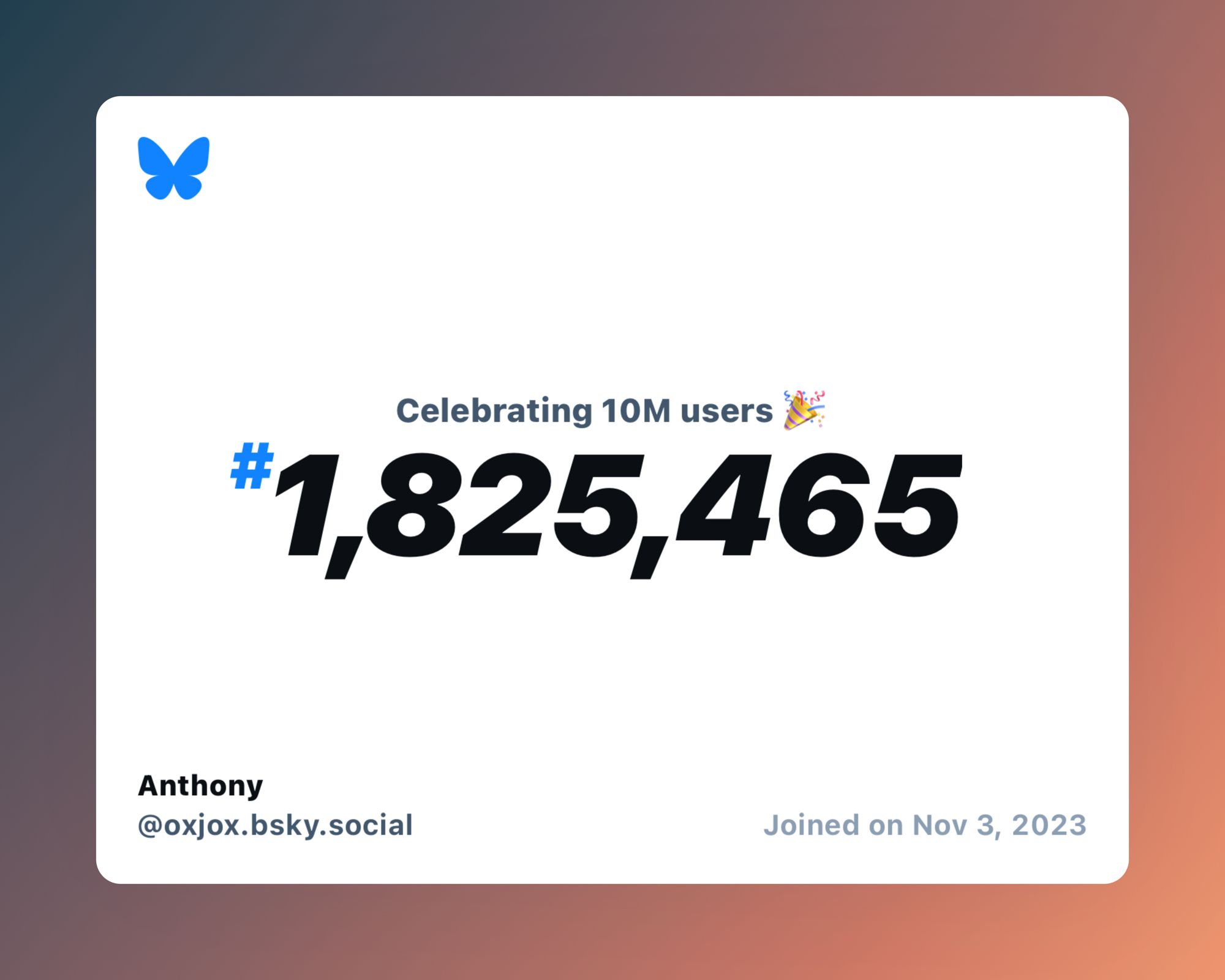 A virtual certificate with text "Celebrating 10M users on Bluesky, #1,825,465, Anthony ‪@oxjox.bsky.social‬, joined on Nov 3, 2023"