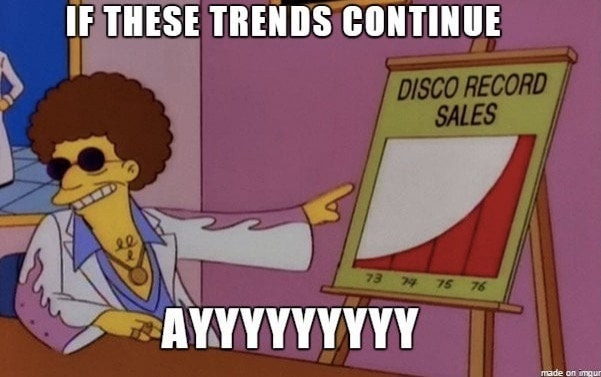 Disco Stu

IF THESE TRENDS CONTINUE

Chart goes up meme for

DISCO RECORD SALES

AYYYYYYYYYYY