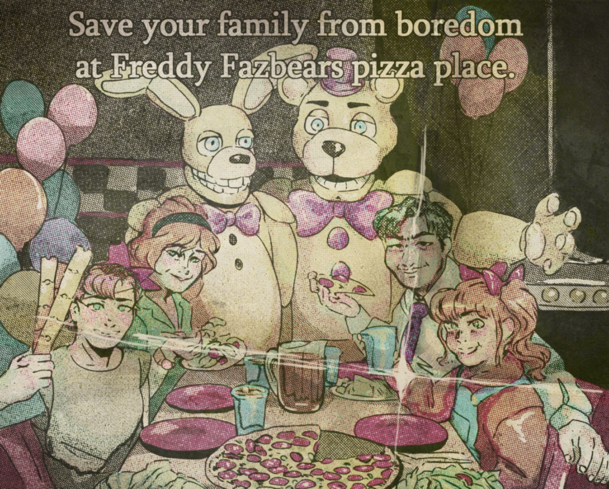 a halftone coloured image of a family around a table at a resturant, the top text reads "save your family from boredom at freddy fazbears bizza place" there are balloons and a stage in the background, from left to right there is a child micheal afton, holding game tickets and wearing a fox mask, mrs afton, a redheaded woman holding a salad, springbonnie and fredbear a yellow rabbit and bear animatronic, william afton a black haired male holding a slice of pizza, elizabeth afton, a young red headed girl holding a glass, there is a mark on the image off center right making it look like the image has been damaged with how it's been creased