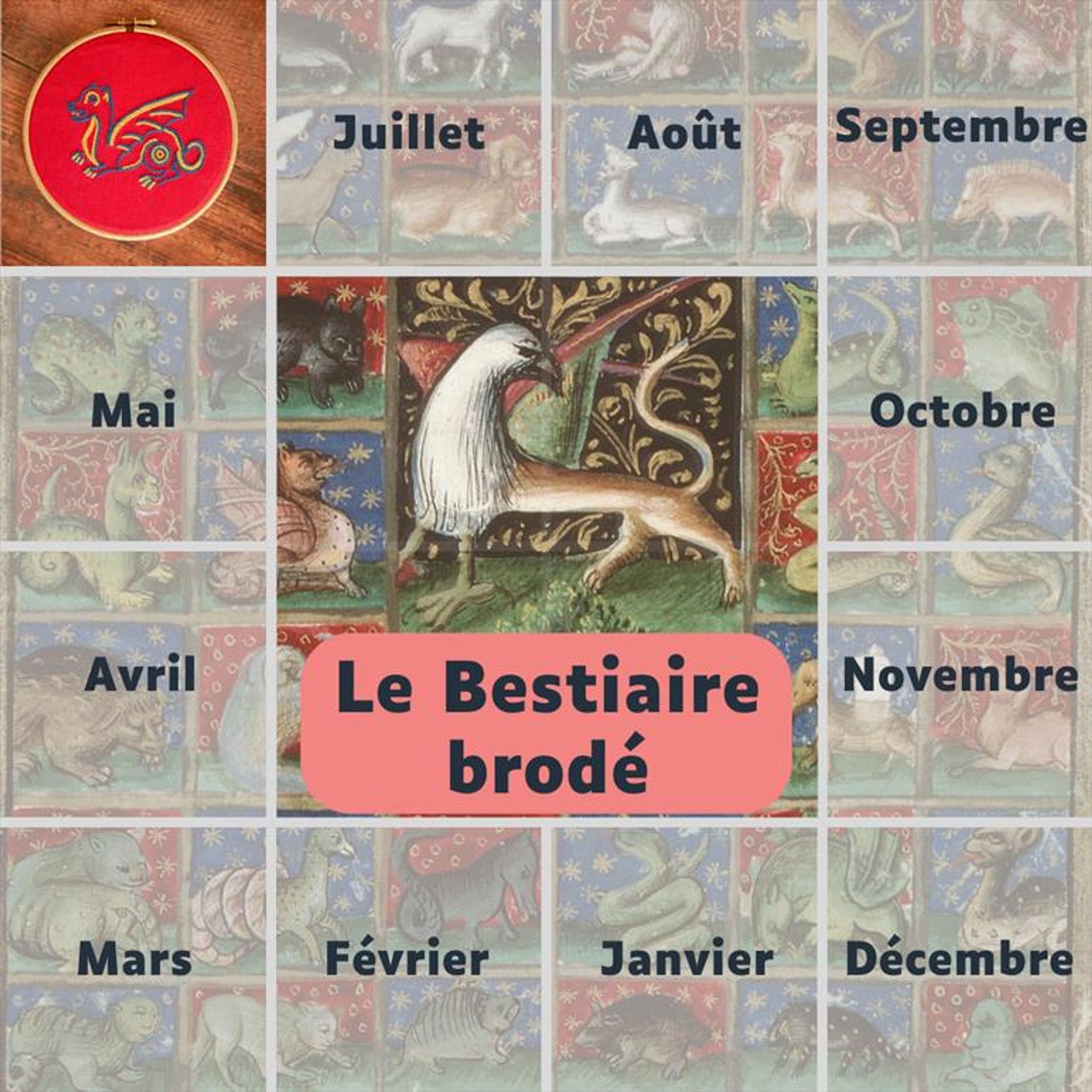 Un "calendrier" en mode calendrier de l'avent avec les 12 mois de l'année avec un fond d'enluminure médiévale représentant les animaux
Il va de juin à mais (oui)
Le premier mois est révélé, il s'agit d'un mignon petit dragon brodé