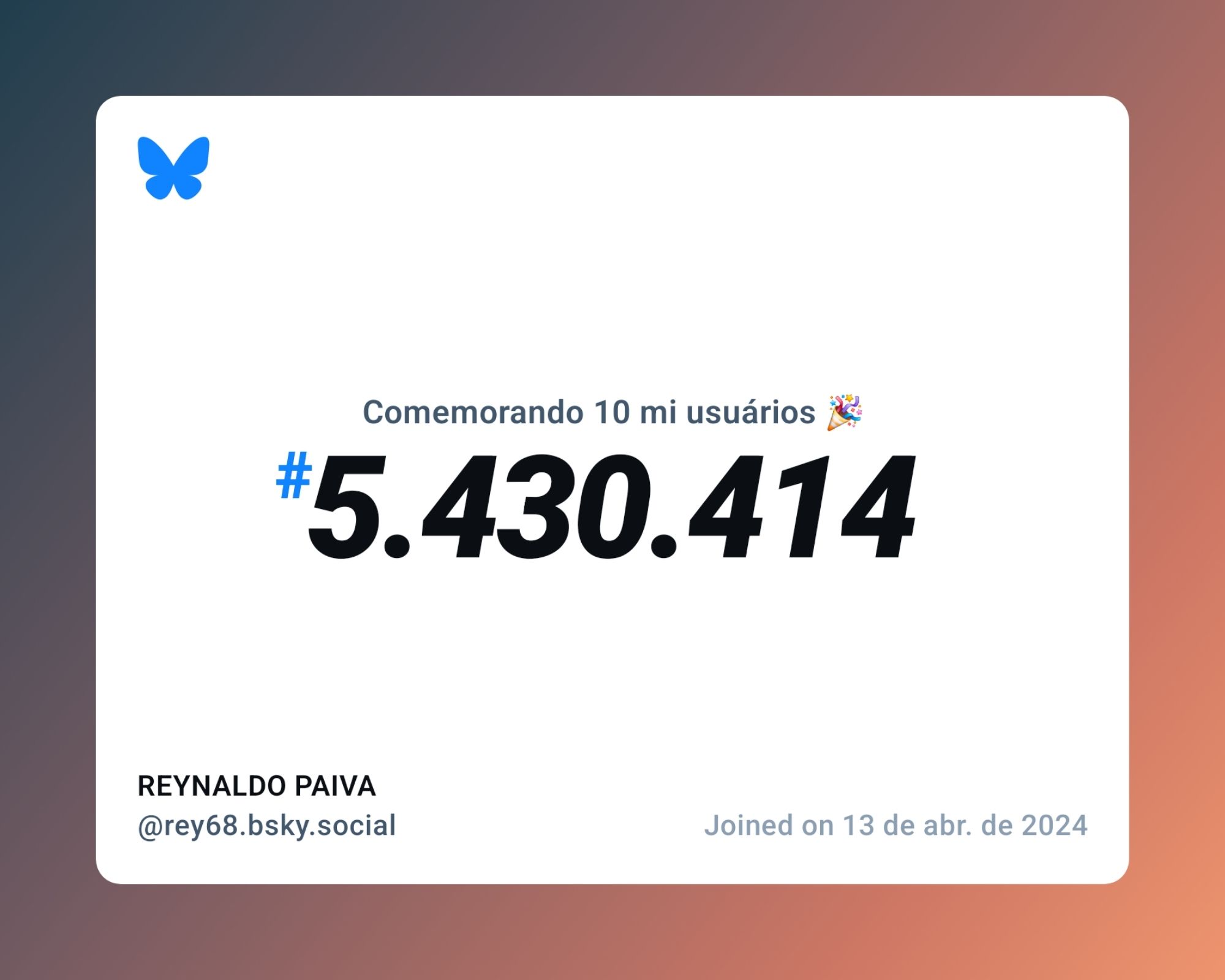 Um certificado virtual com o texto "Comemorando 10 milhões de usuários no Bluesky, #5.430.414, REYNALDO PAIVA ‪@rey68.bsky.social‬, ingressou em 13 de abr. de 2024"