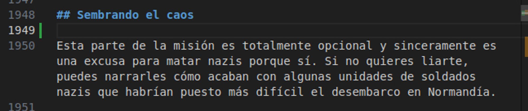 TEXTO DE LA IMAGEN:

## Sembrando el caos

Esta parte de la misión es totalmente opcional y sinceramente es una excusa para matar nazis porque sí. Si no quieres liarte, puedes narrarles cómo acaban con algunas unidades de soldados nazis que habrían puesto más difícil el desembarco en Normandía.