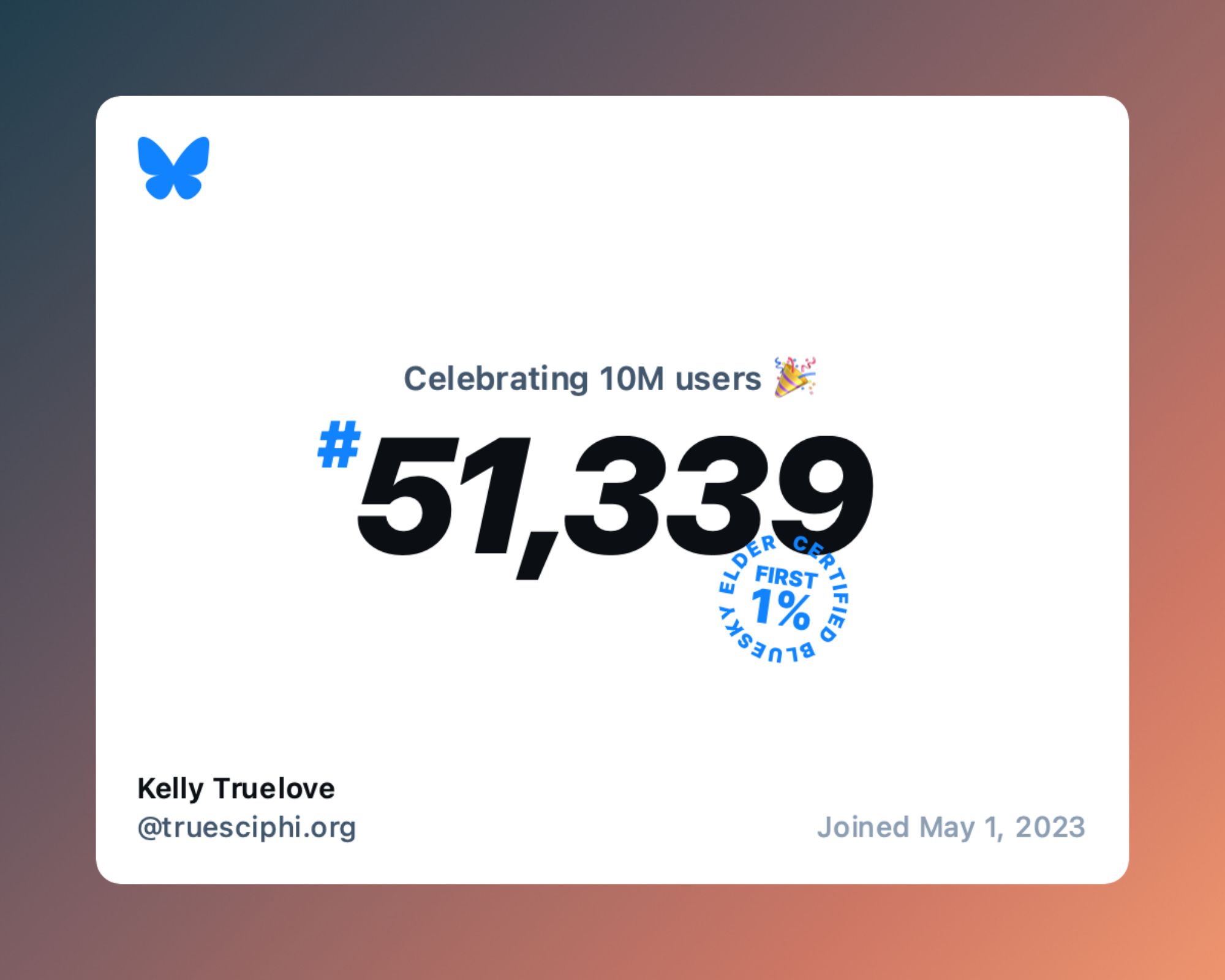 The image celebrates the 10 million user milestone of Bluesky with user number 51,339. It features a butterfly logo and a “First 1% Certified Bluesky Elder” badge. The user Kelly Truelove @truesciphi.org joined on May 1, 2023.