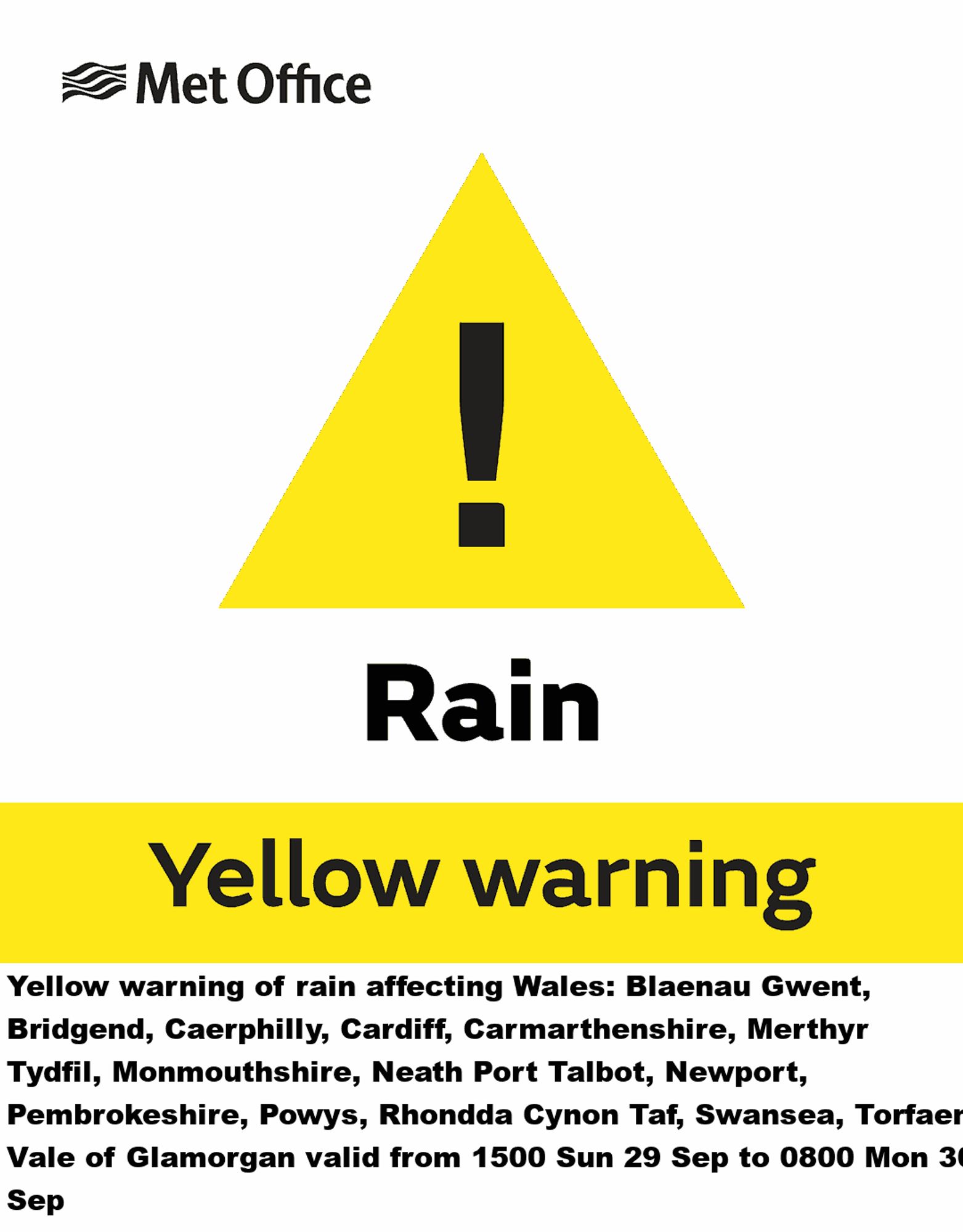 Yellow warning of rain affecting Wales: Blaenau Gwent, Bridgend, Caerphilly, Cardiff, Carmarthenshire, Merthyr Tydfil, Monmouthshire, Neath Port Talbot, Newport, Pembrokeshire, Powys, Rhondda Cynon Taf, Swansea, Torfaen, Vale of Glamorgan valid from 1500 Sun 29 Sep to 0800 Mon 30 Sep