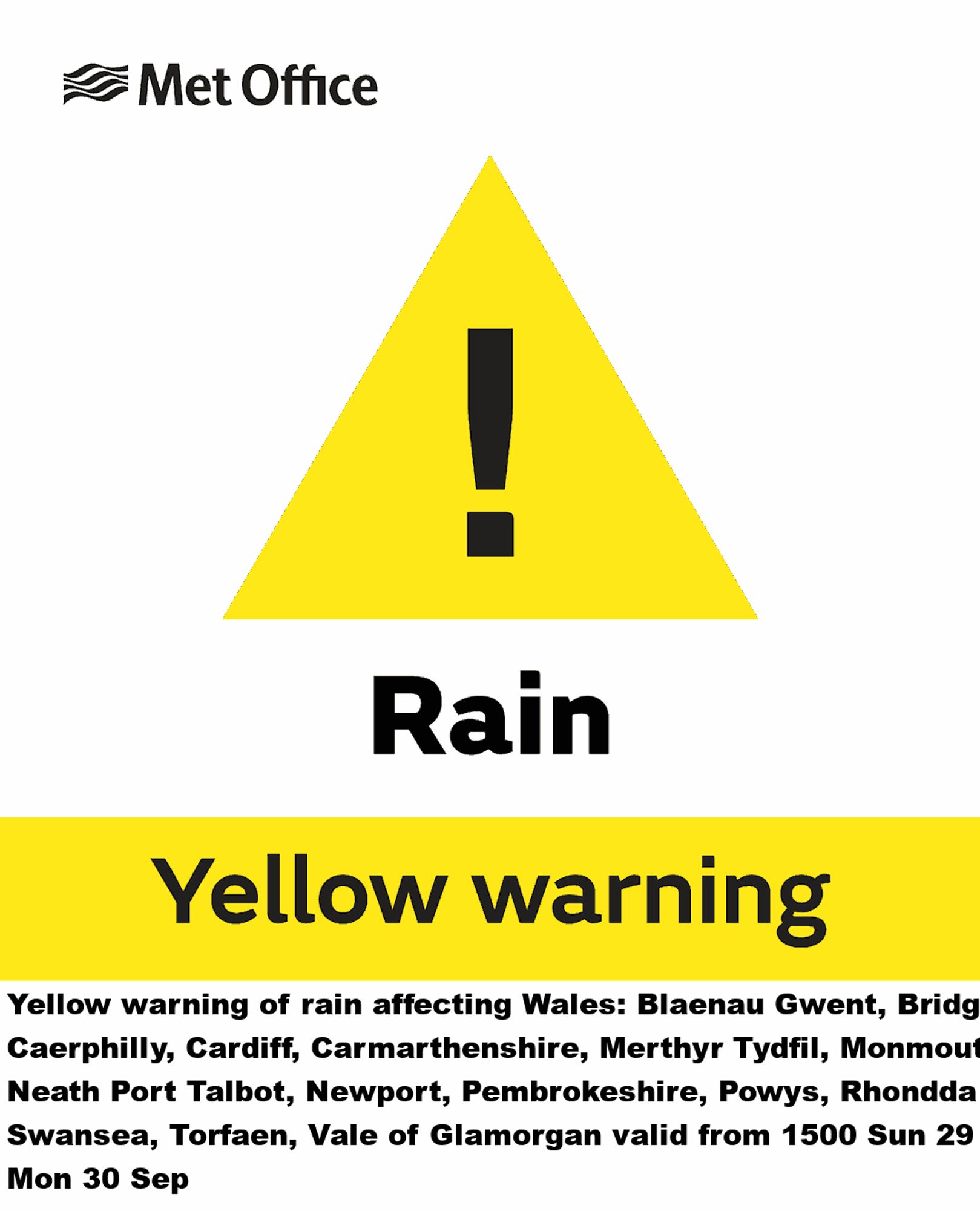 Yellow warning of rain affecting Wales: Blaenau Gwent, Bridgend, Caerphilly, Cardiff, Carmarthenshire, Merthyr Tydfil, Monmouthshire, Neath Port Talbot, Newport, Pembrokeshire, Powys, Rhondda Cynon Taf, Swansea, Torfaen, Vale of Glamorgan valid from 1500 Sun 29 Sep to 0800 Mon 30 Sep