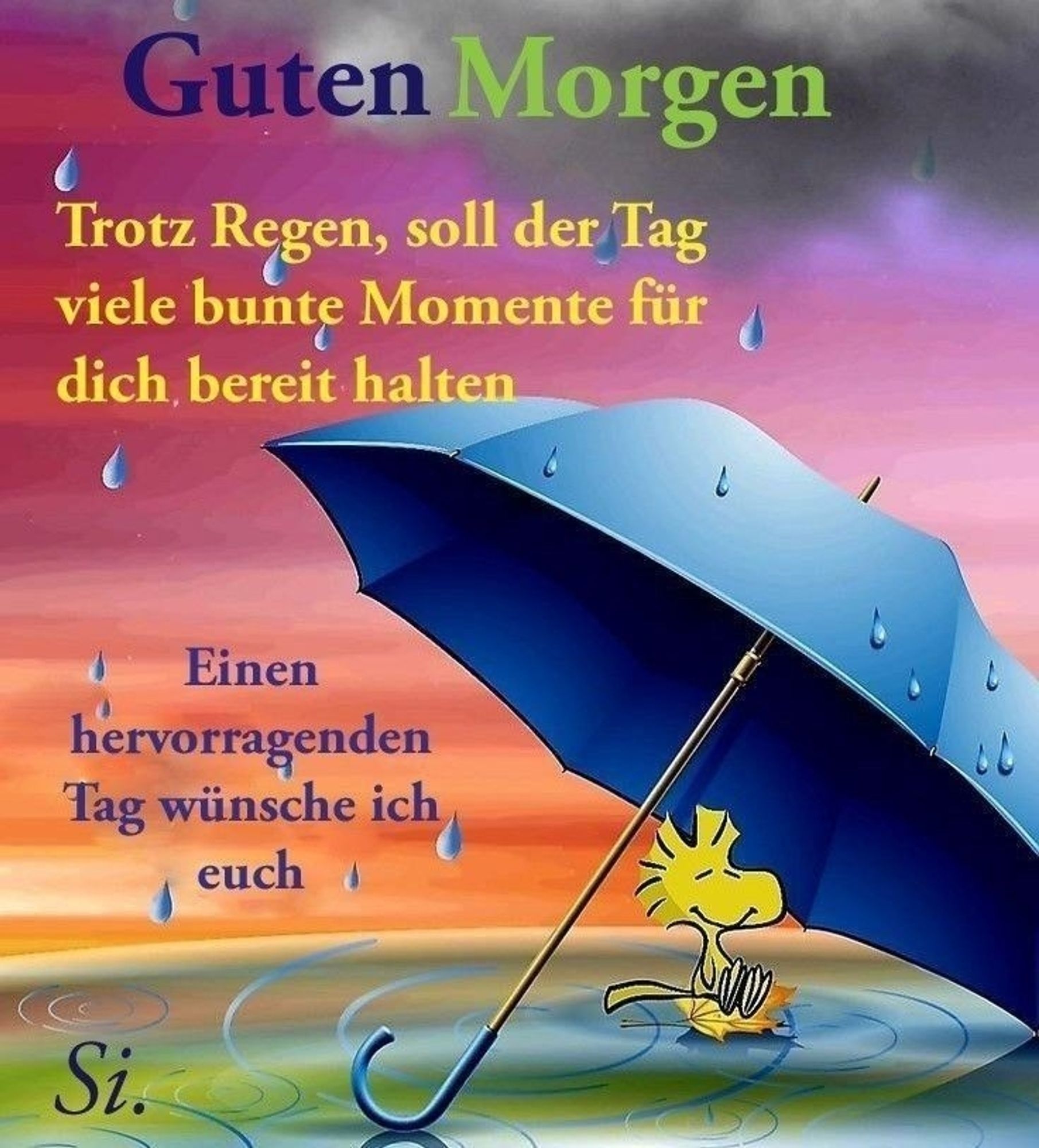 Das Bild zeigt einen blauen Regenschirm, unter dem sich der bekannte Comic-Charakter Snoopy befindet. Snoopy steht in einer Pfütze und hält ein Herbstblatt in der Pfote. Der Himmel hinter dem Schirm ist in warmen Herbstfarben gehalten und es regnet leicht. Um den Schirm herum befinden sich Regentropfen und die Worte "Guten Morgen", "Trotz Regen, soll der Tag viele bunte Momente für dich bereithalten" und "Einen hervorragenden Tag wünsche ich euch". Am Ende der Nachricht steht ein "Si".