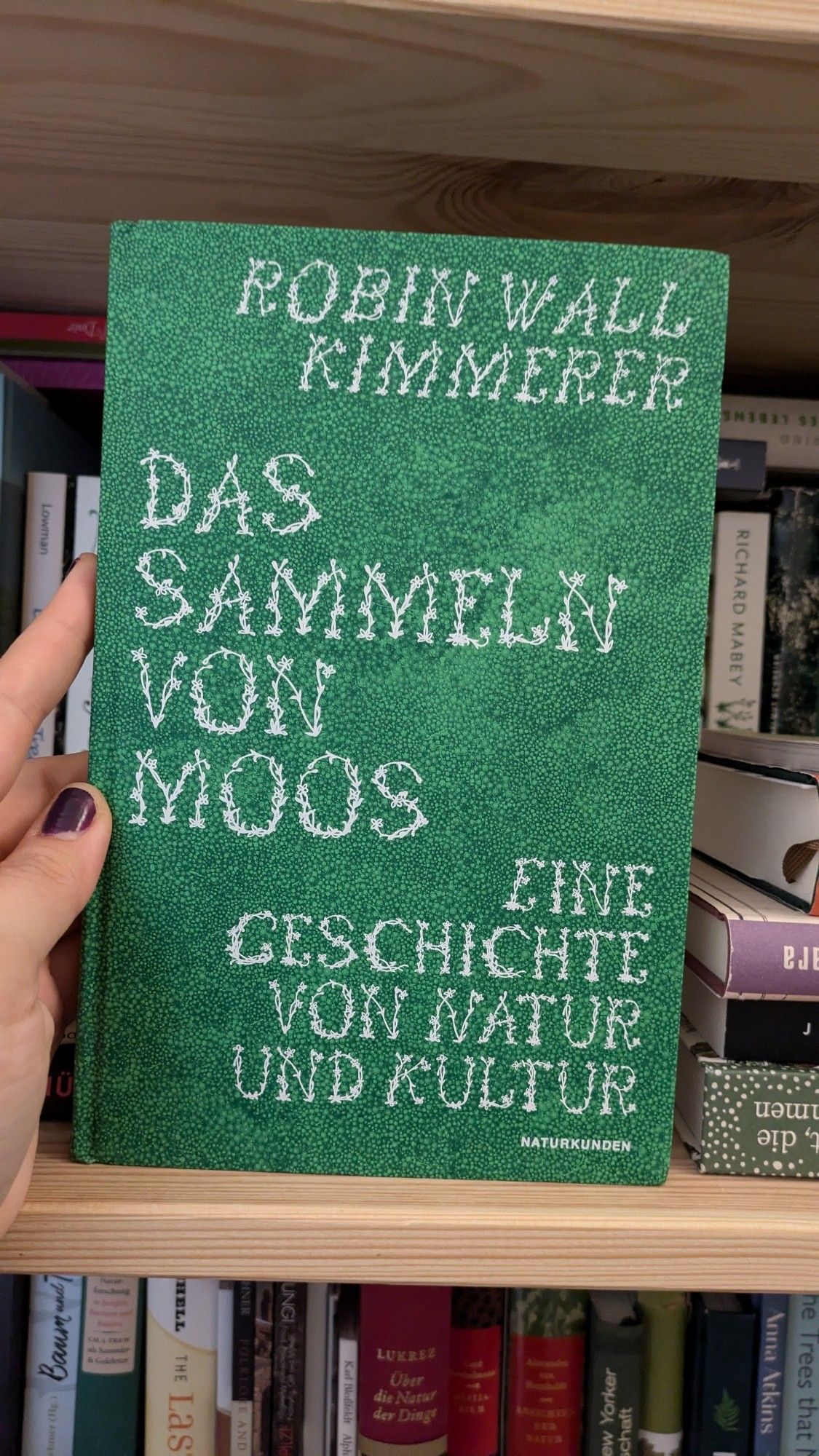 Robin Wall Kimmerer. Das Sammeln von 
Moos. Eine Geschichte von Natur und Kultur