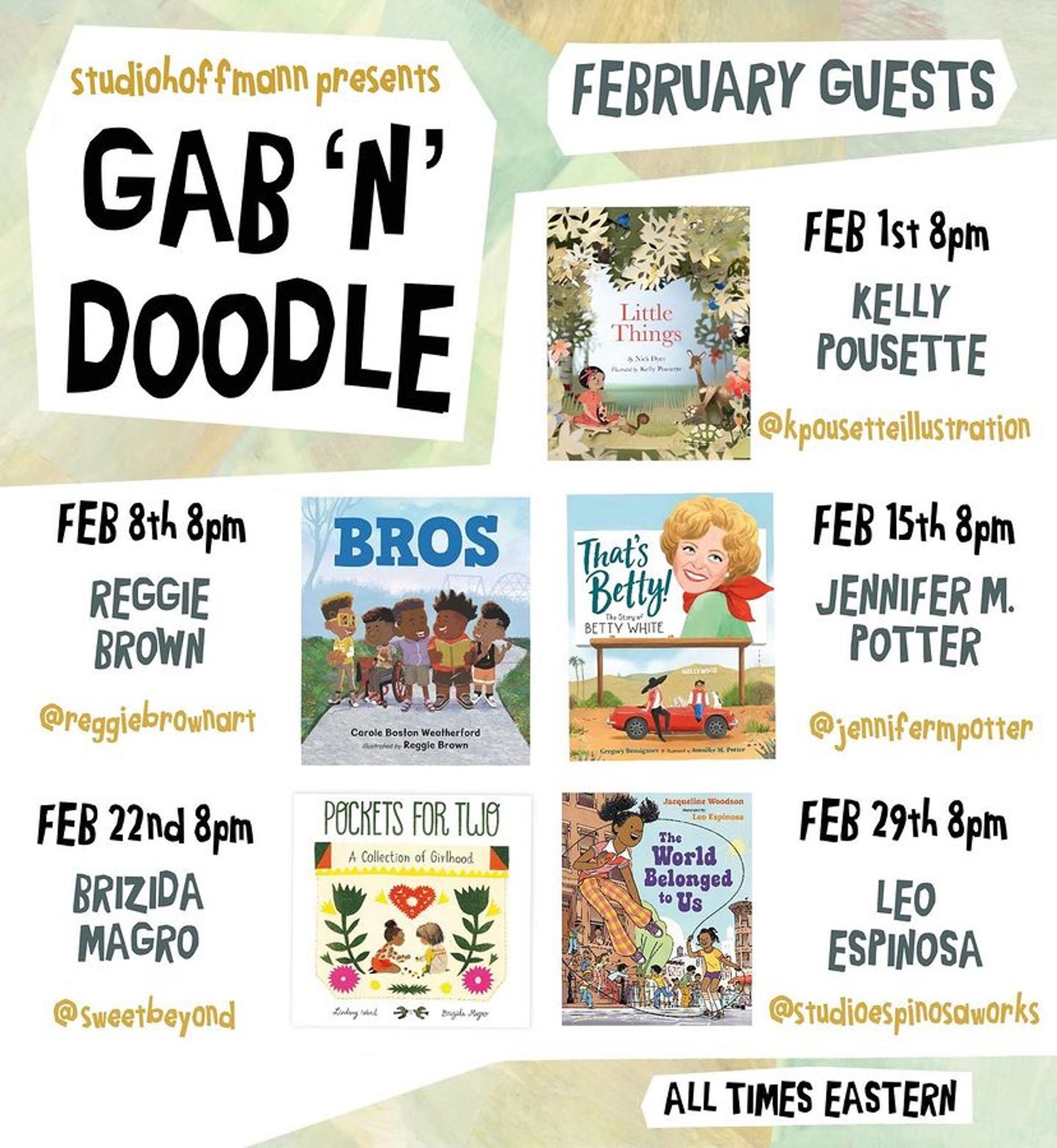 studiohoffmann presents
GAB 'N' DOODLE on Instagram Live
FEBRUARY GUESTS:

FEB 1st 8pm
KELLY POUSETTE 

FEB 8th 8pm
REGGIE BROWN 

FEB 15th 8pm
JENNIFER M. POTTER

FEB 22nd 8pm
BRIZIDA MAGRO

FEB 29th 8pm
LEO ESPINOSA 

ALL TIMES EASTERN