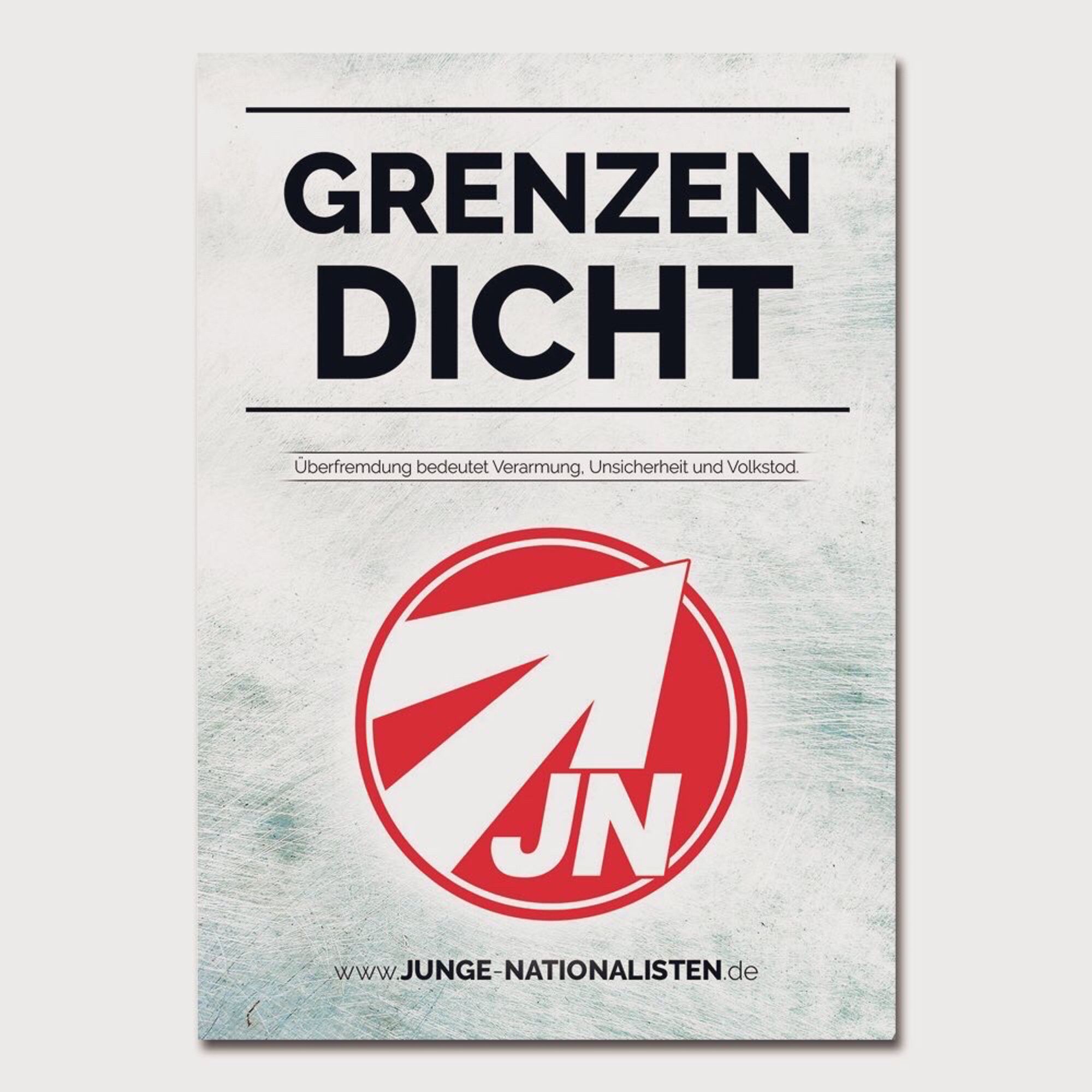 Plakat der JN: Grenzen dicht.