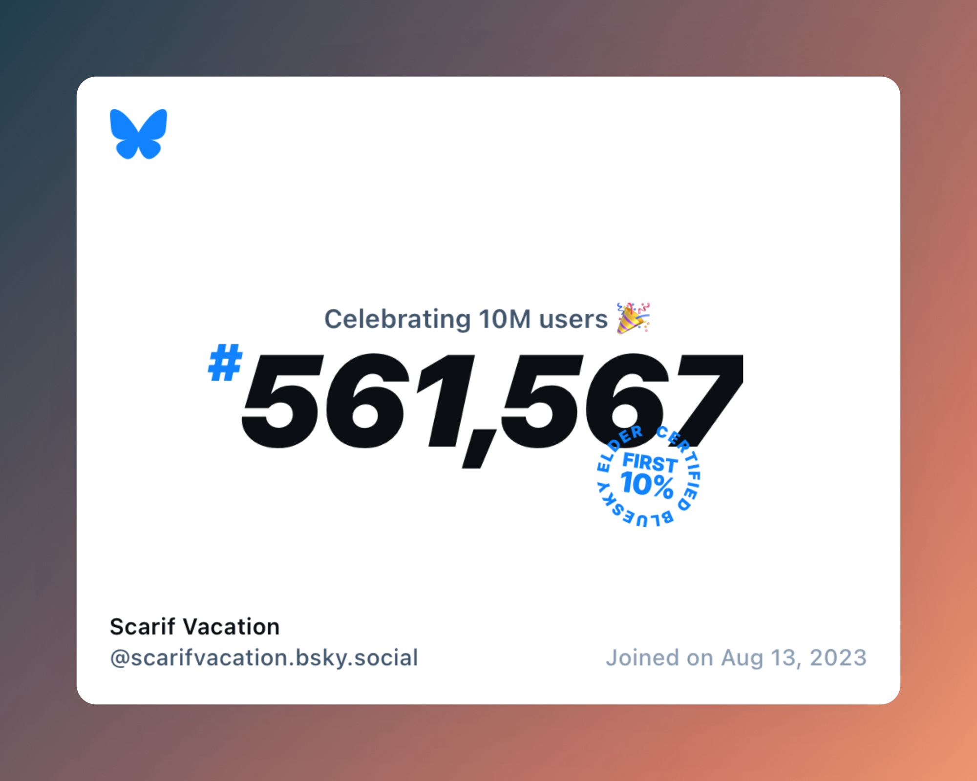 A virtual certificate with text "Celebrating 10M users on Bluesky, #561,567, Scarif Vacation ‪@scarifvacation.bsky.social‬, joined on Aug 13, 2023"