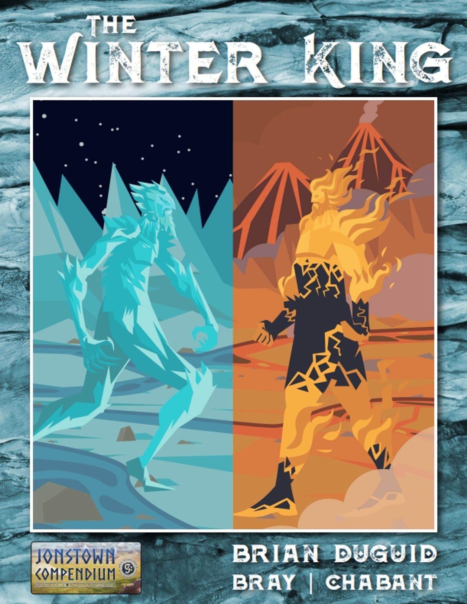 Book cover for The Winter King. Jonstown Compendium. Brian Duguid | Bray | Chabant. The illustration depicts some kind of ice demon facing some kind of fire demon.