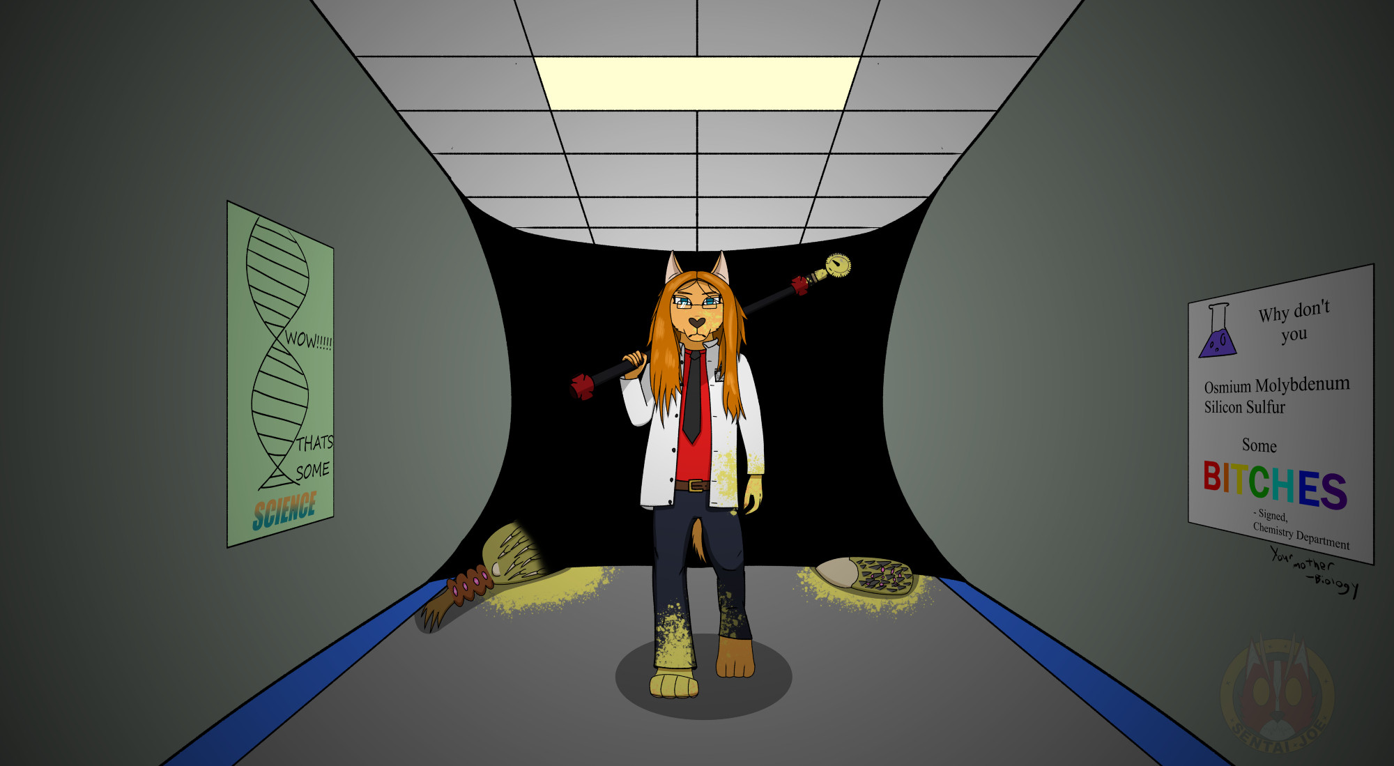 This depicts...Myself, Joe. I resemble an anthro dog of some description, with apricot color fur, deep aqua eyes, and long dirty orange hair. I am dressed like a scientist, with a red shirt, white coat, black tie, and dark pants. I have a small pair of glasses on my snout.

I walk towards the viewer away from a dark hallway, a makeshift club made of pipes slung over one shoulder. I have the typical example of resting bitch face, despite my feet, hands, and the top end of my club covered in alien blood.

Two barely visible alien creatures are dead in my wake, presumably slain by my hand.

Two posters are on the walls. To the left is a simple depiction of DNA which just says "WOW! THATS SOME SCIENCE"
The "SCIENCE" is in a crazy gradient.

The poster to the right seems to have been hand-made as it comically tells the reader "Why don't you Osmium Molybdenum Silicon Sulfer some BITCHES     -Signed, Chemistry Department"
The word "BITCHES" has the letters each colored as one color of the rainbow.
Those with chemistry knowledge could figure out the elements listed spell out "Osmosis"

Written below that poster, in marker, simply responds with "Your mother    - Biology"