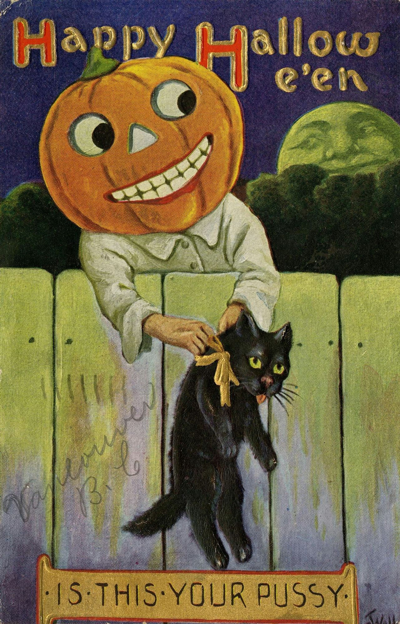 A postcard with an illustration of a person with a jack-o-lantern head, holding a black cat by its scruff. Text at the top reads “Happy Hallowe’en”; text below reads “Is this your pussy”