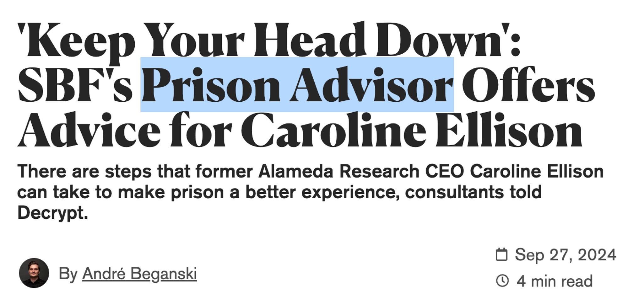 'Keep Your Head Down': SBF's Prison Advisor Offers Advice for Caroline Ellison There are steps that former Alameda Research CEO Caroline Ellison can take to make prison a better experience, consultants told Decrypt. André Beganski