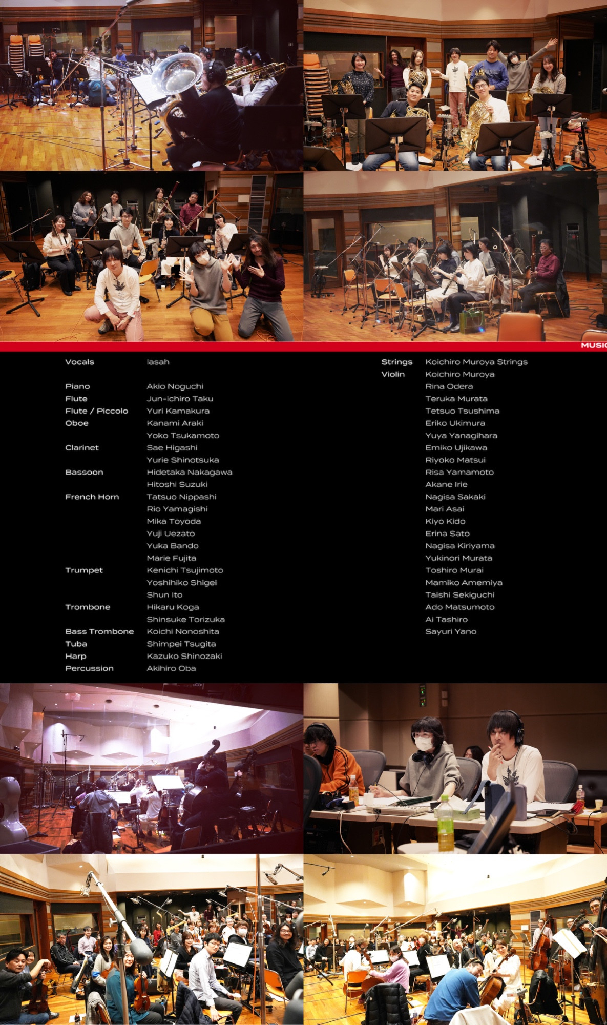 <MUSICIANS>
Vocals
lasah

Piano
Akio Noguchi

Flute
Jun-ichiro Taku

Flute / Piccolo
Yuri Kamakura

Oboe
Kanami Araki
Yoko Tsukamoto

Clarinet
Sae Higashi
Yurie Shinotsuka

Bassoon
Hidetaka Nakagawa
Hitoshi Suzuki

French Horn
Tatsuo Nippashi
Rio Yamagishi
Mika Toyoda
Yuji Uezato
Yuka Bando
Marie Fujita

Trumpet
Kenichi Tsujimoto
Yoshihiko Shigei

Trombone
Hikaru Koga
Shinsuke Torizuka

Bass Trombone
Koichi Nonoshita

Tuba
Shimpei Tsugita

Harp
Kazuko Shinozaki

Percussion
Akihiro Oba

Strings
Koichiro Muroya Strings

Violin
Koichiro Muroya
Rina Odera
Teruka Murata
Tetsuo Tsushima
Eriko Ukimura
Yuya Yanagihara
Emiko Ujikawa
Riyoko Matsui
Risa Yamamoto
Akane Irie
Nagisa Sakaki
Mari Asai
Kiyo Kido
Erina Sato
Nagisa Kiriyama
Yukinori Murata
Toshiro Murai
Mamiko Amemiya
Taishi Sekiguchi
Ado Matsumoto
Ai Tashiro
Sayuri Yano