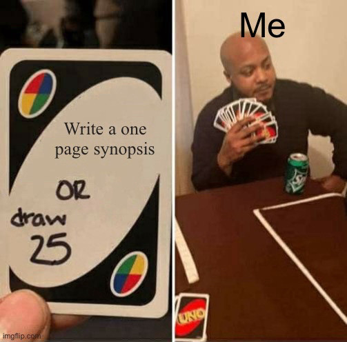 Two side by side photos show a meme where a player would rather draw 25 cards in the game of Uno than write a one page novel synopsis