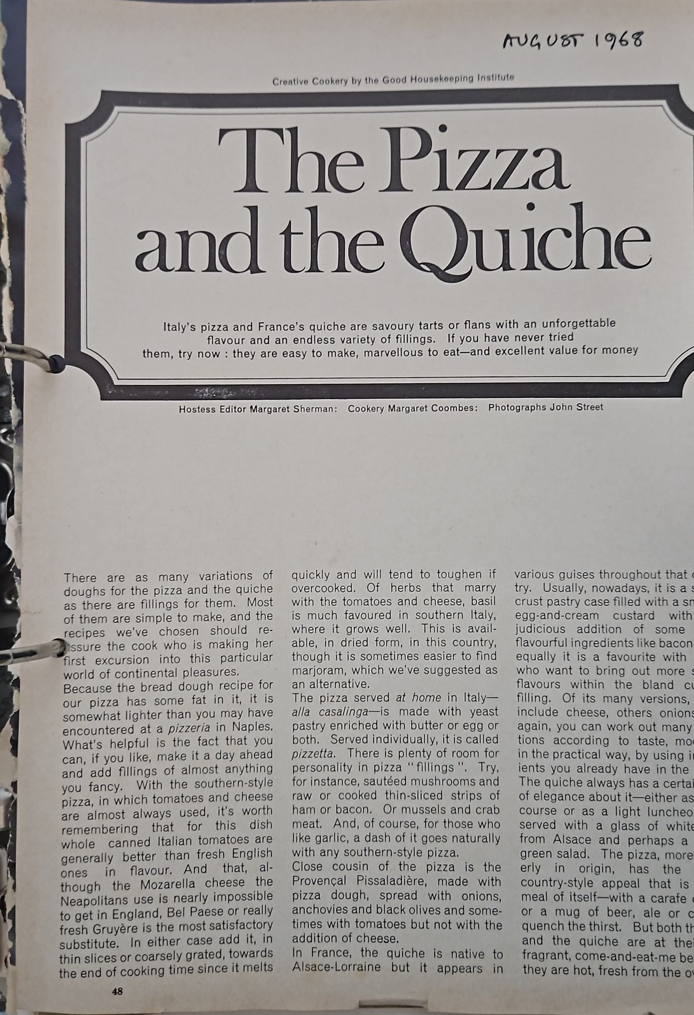 From Good Housekeeping, August 1968: the Pizza and the Quiche. "Italy's pizza and France's quiche are savoury tarts or flans with an unforgettable flavour and an endless variety of fillings. If you have never tried them, try now; they are easy to make, marvellous to eat - and excellent value for money"