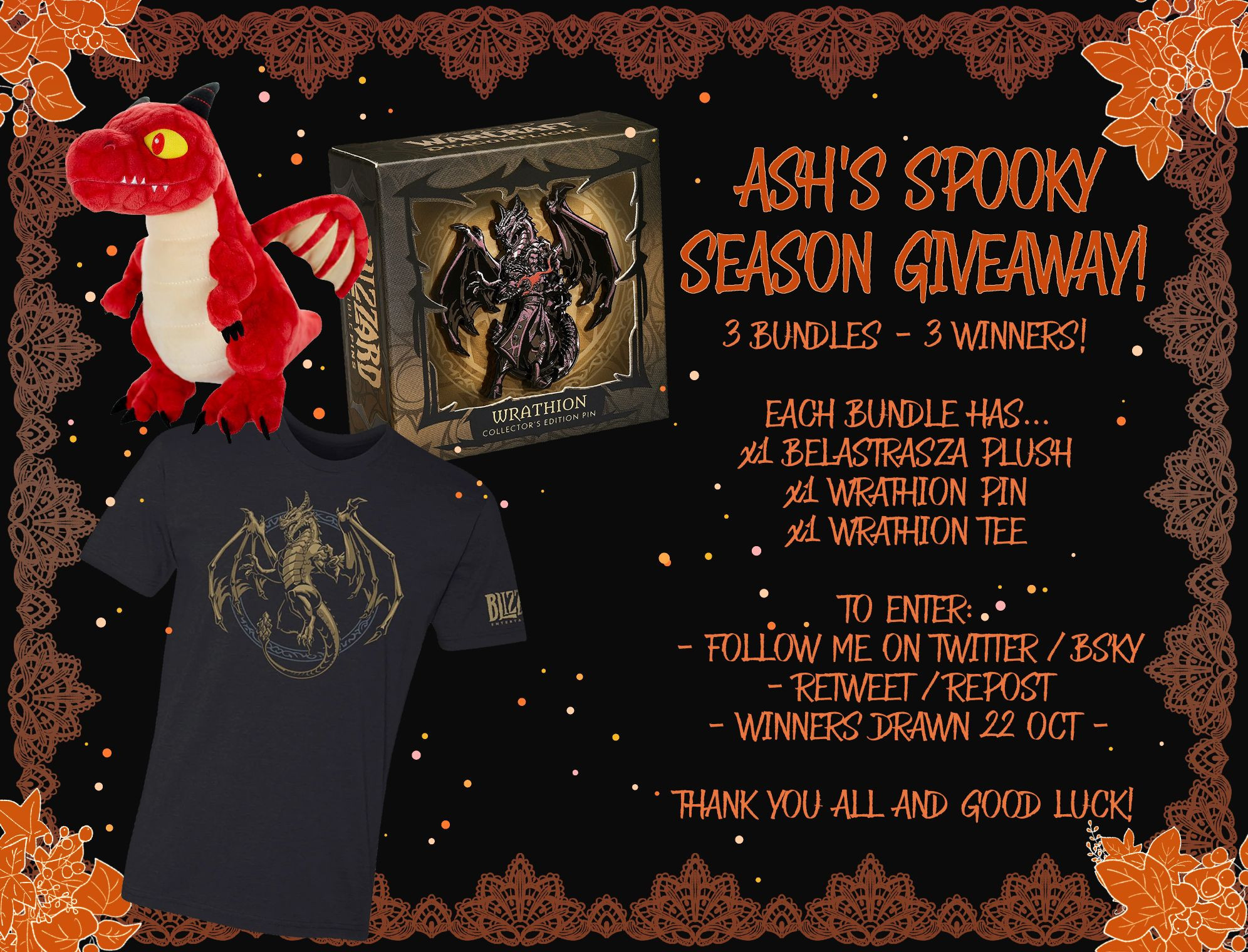 A picture of a give-away! Three chances to win a bundle of a Belastrasza plush, Wrathion Pin and a Wrathion tee. To enter, repost and follow me! Closes 22 Oct.