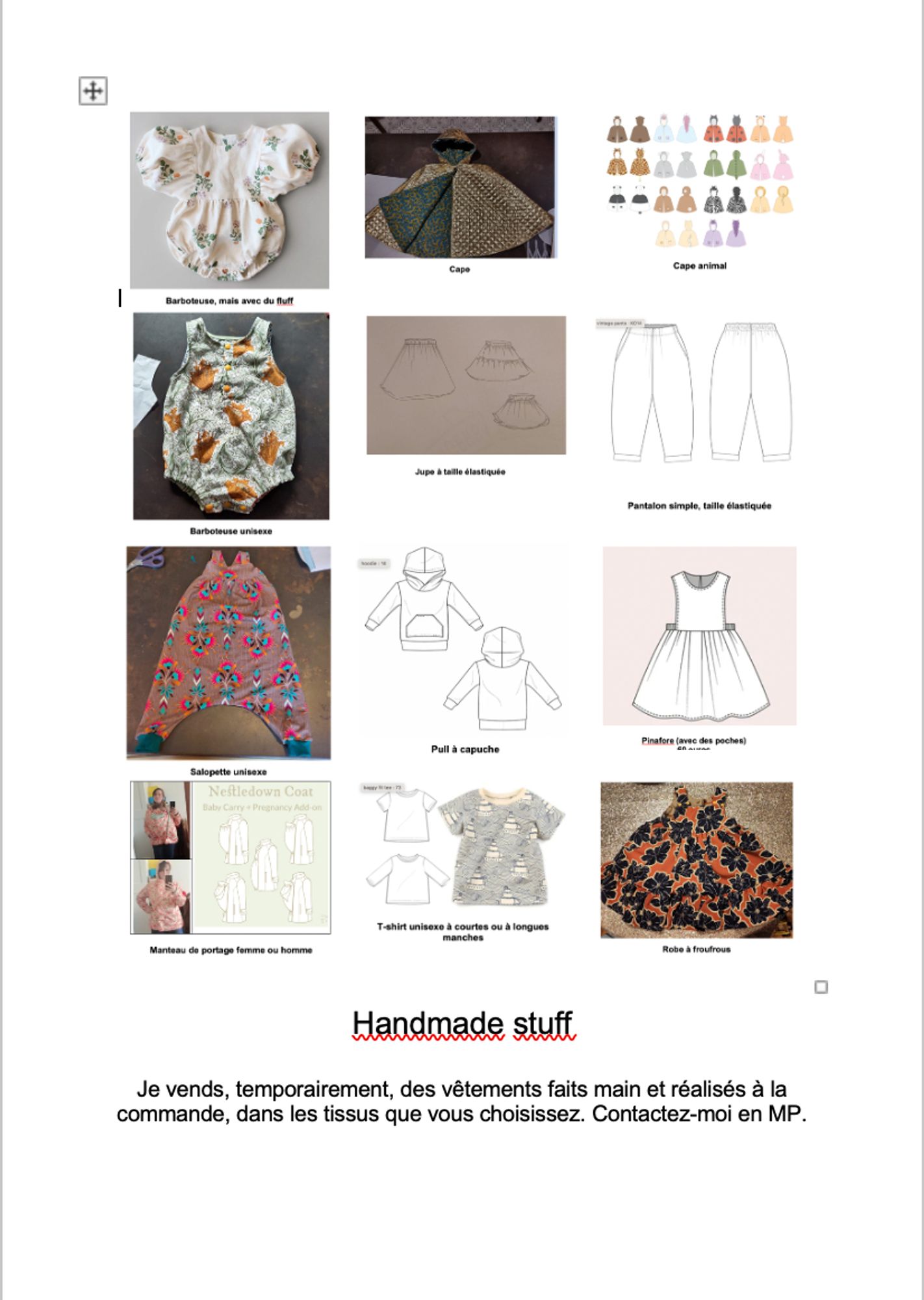 Une mosaïque de vêtements : barboteuse, capes, jupe, pantalon, salopette, pull à capuche, pinafore, manteau de portage, t-shirt et robe à froufrous. Il est écrit en dessous : Handmade stuff / je vends, temporairement, des vêtements faits main et réalisés à la commande, dans des tissus que vous choisissez. Contactez-moi en MP.