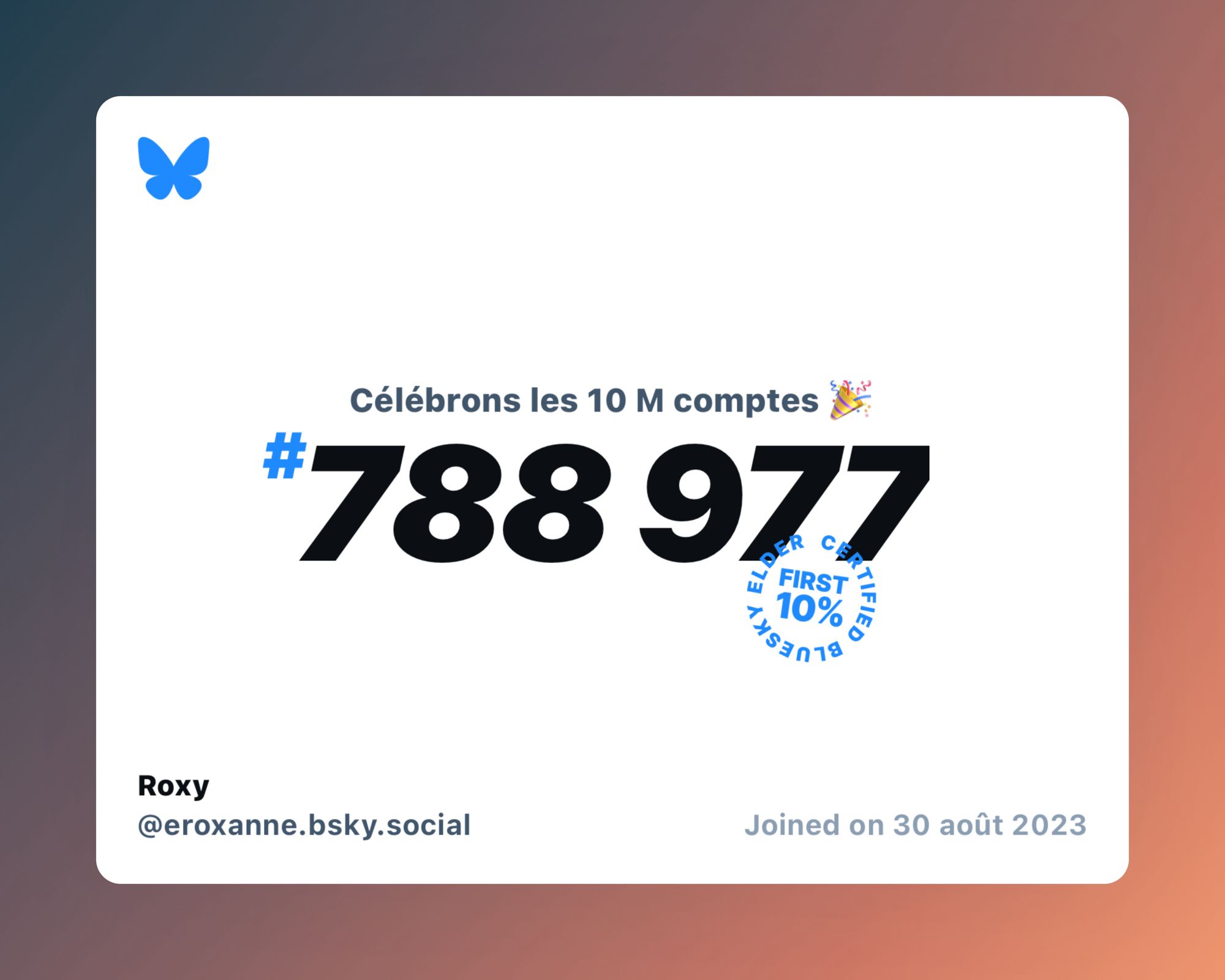 A virtual certificate with text "Celebrating 10M users on Bluesky, #788 977, Roxy ‪@eroxanne.bsky.social‬, joined on 30 août 2023"