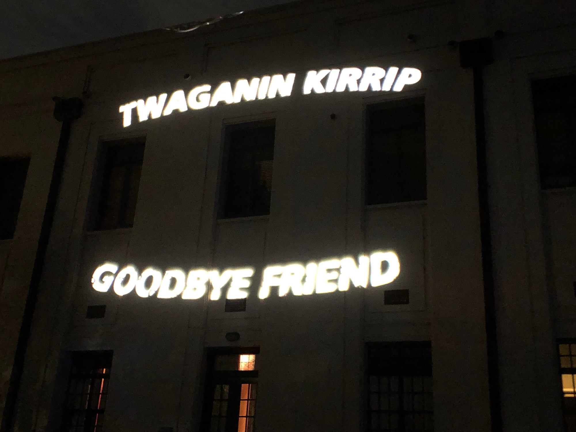 A sign that says TWAGANIN KIRRIP - GOODBYE FRIEND