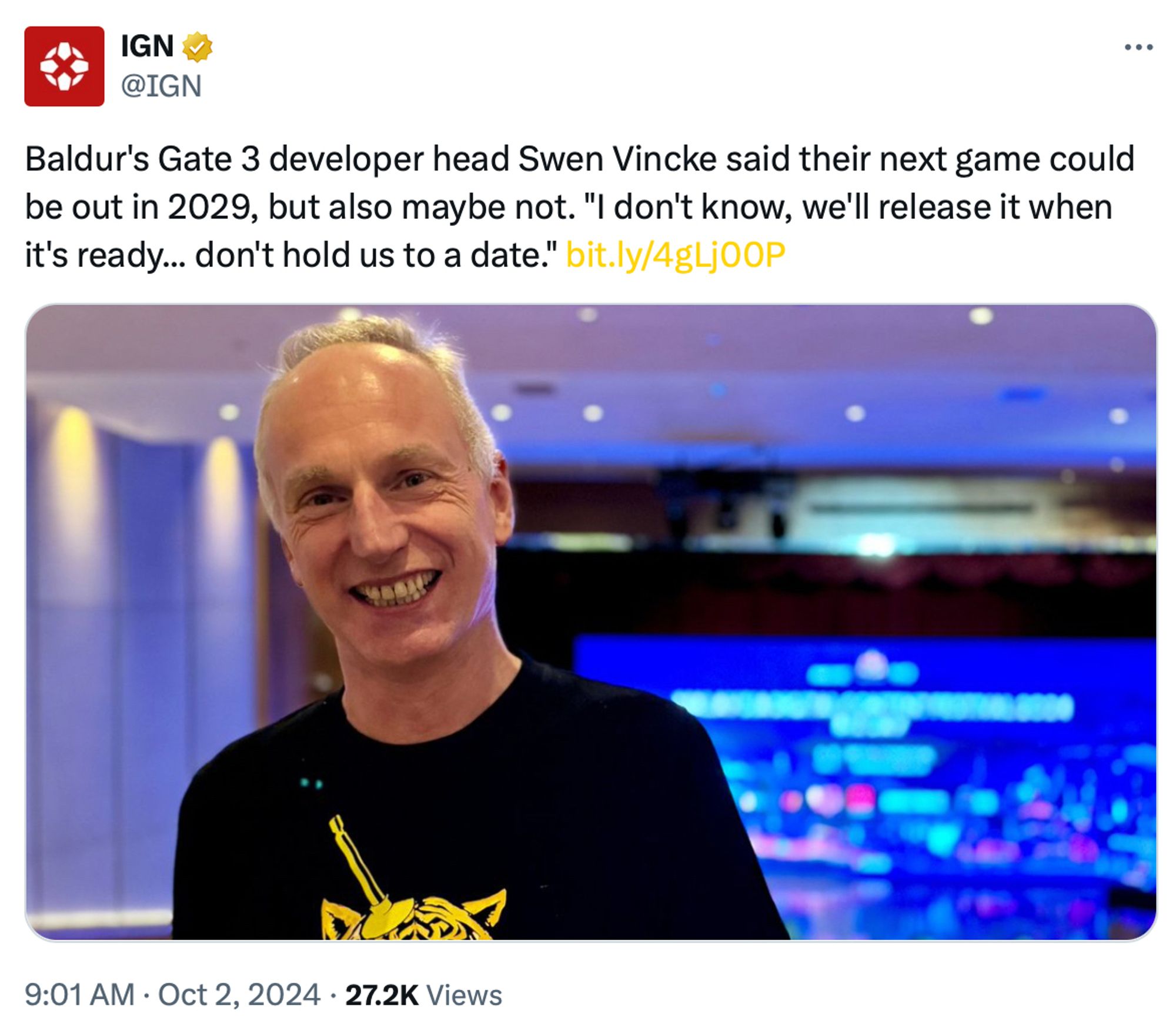 IGN tweet reading: "Baldur's Gate 3 developer head Swen Vincke said their next game could be out in 2029, but also maybe not. "'I don't know, we'll release it when it's ready... don't hold us to a date.'"