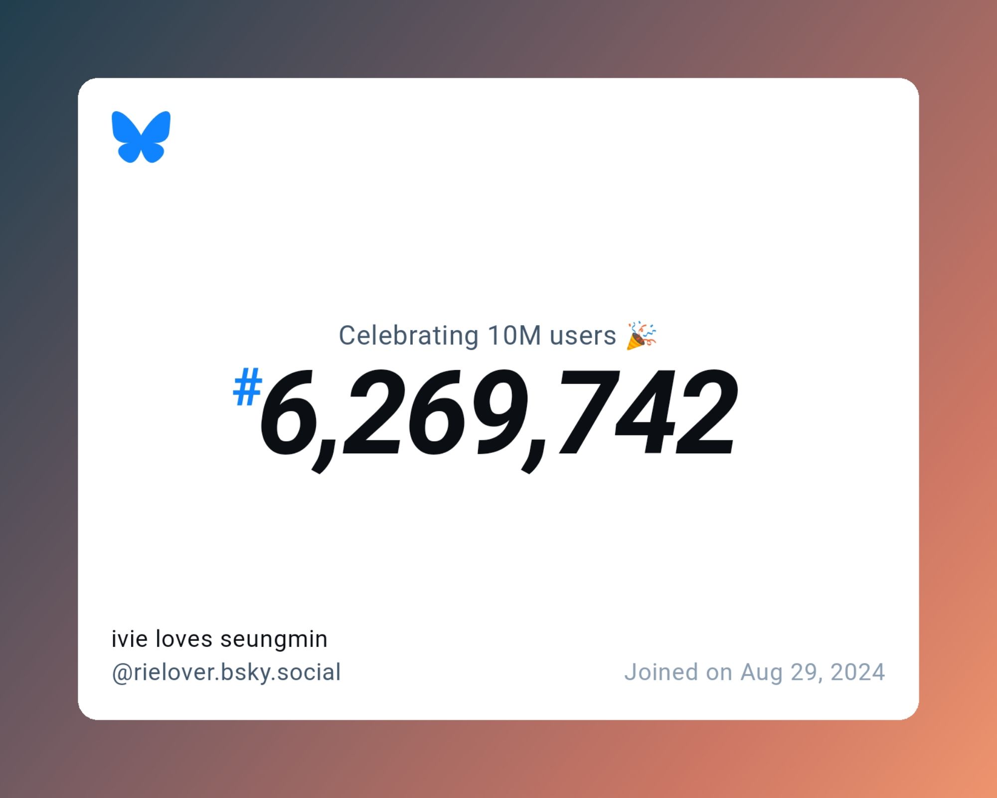 A virtual certificate with text "Celebrating 10M users on Bluesky, #6,269,742, ivie loves seungmin ‪@rielover.bsky.social‬, joined on Aug 29, 2024"