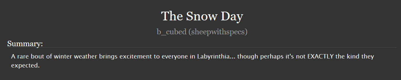 Fanfiction: The Snow Day 
Professor Layton vs. Phoenix Wright: Ace Attorney 
Summary: A rare bout of winter weather brings excitement to everyone in Labyrinthia... though perhaps it's not EXACTLY the kind they expected.