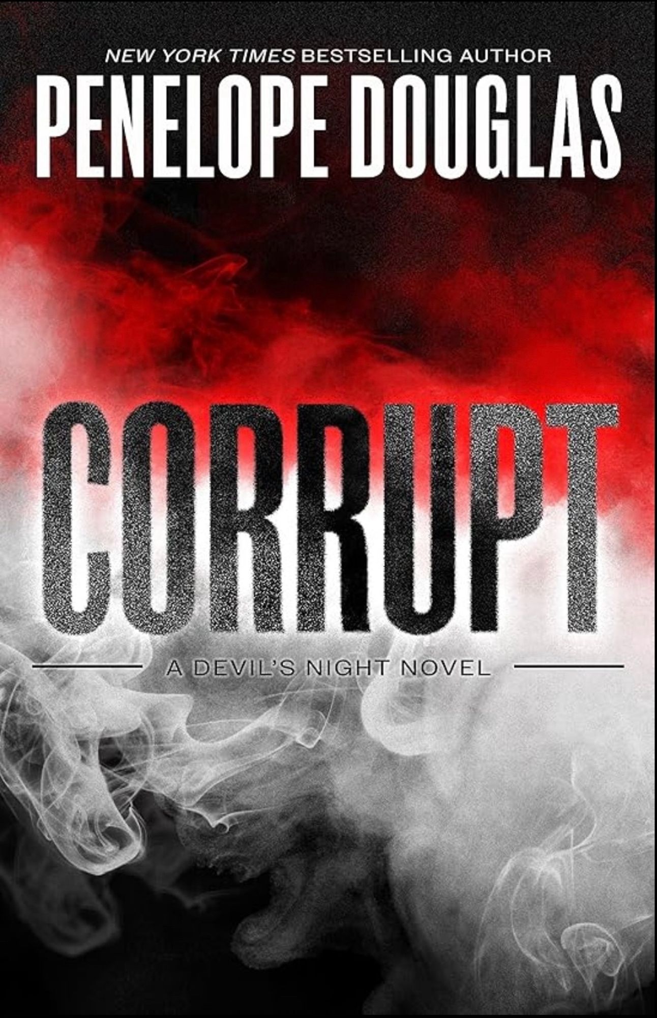 The most recent cover of “Corrupt”, by Penelope Douglas. A smoky background with red, white, and black smoke.