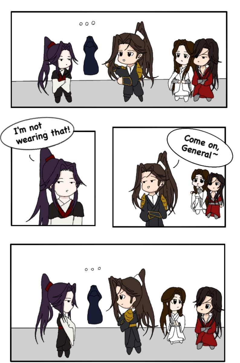 All: ...
Mu Qing: I'm not wearing that!
Pei Ming: Come on, General...
All: ... 