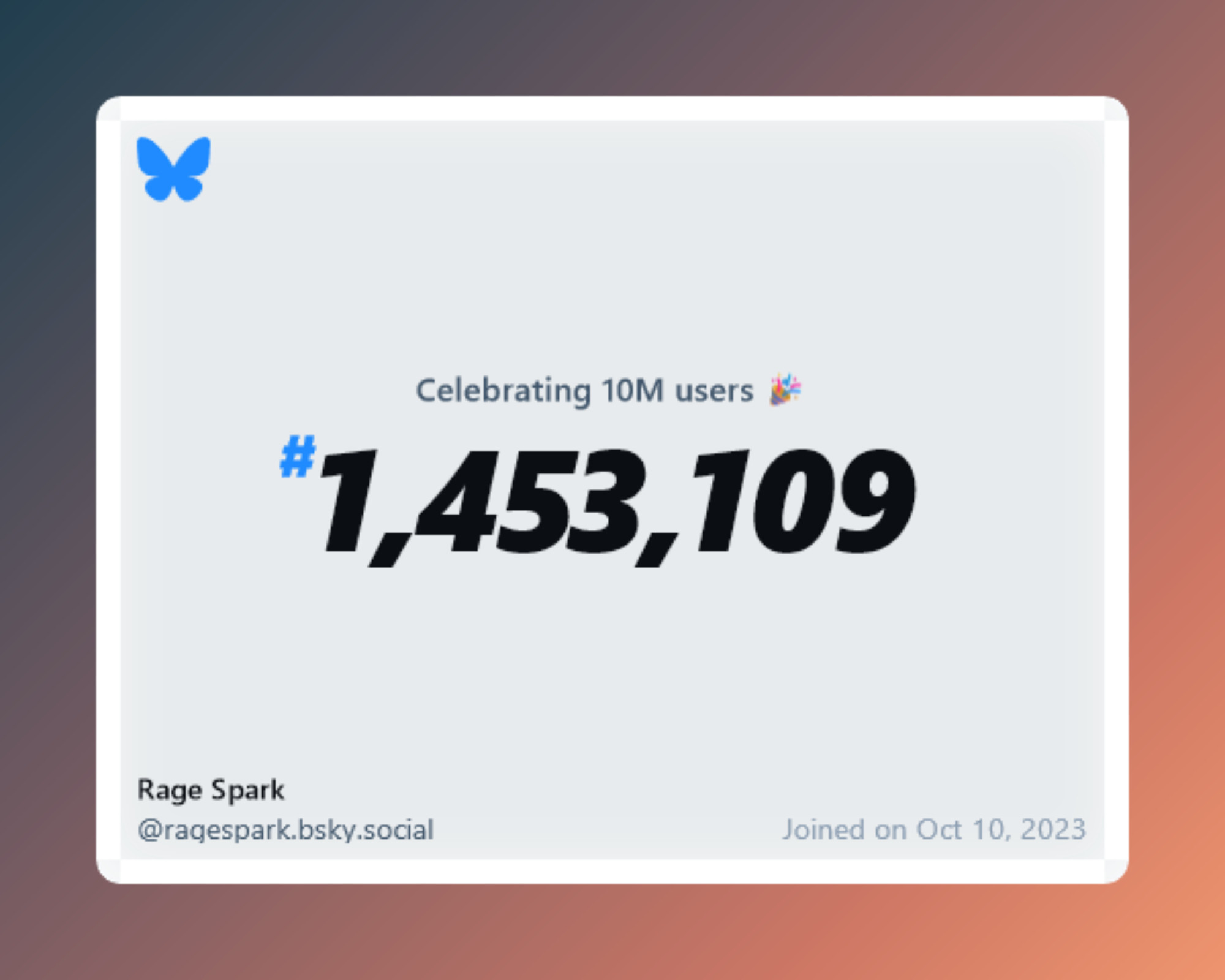 A virtual certificate with text "Celebrating 10M users on Bluesky, #1,453,109, Rage Spark ‪@ragespark.bsky.social‬, joined on Oct 10, 2023"