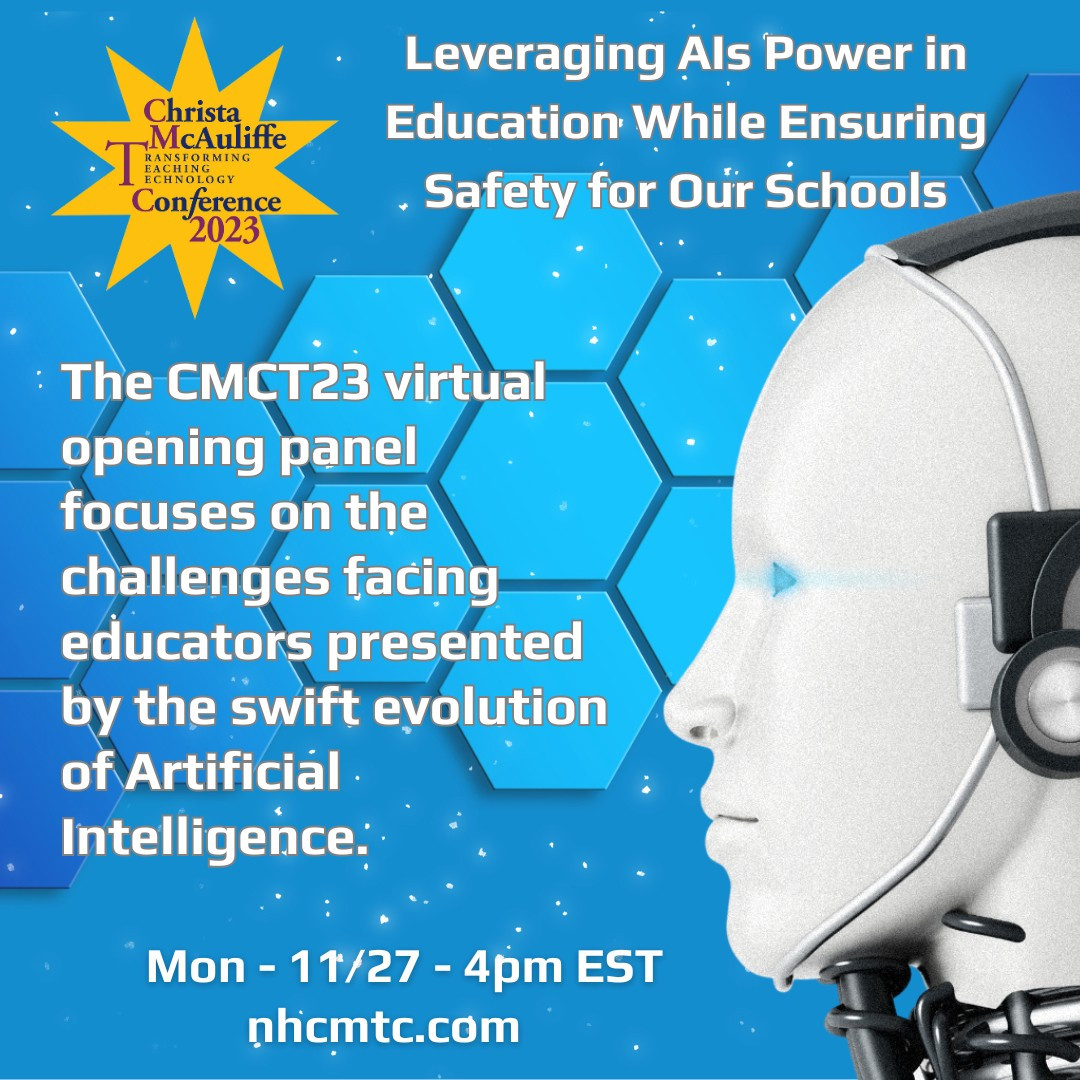 Leveraging AIs Power in Education While Ensuring Safety for Our Schools virtual panel at CMTC23 on Mon 11/27 at 4pm EST