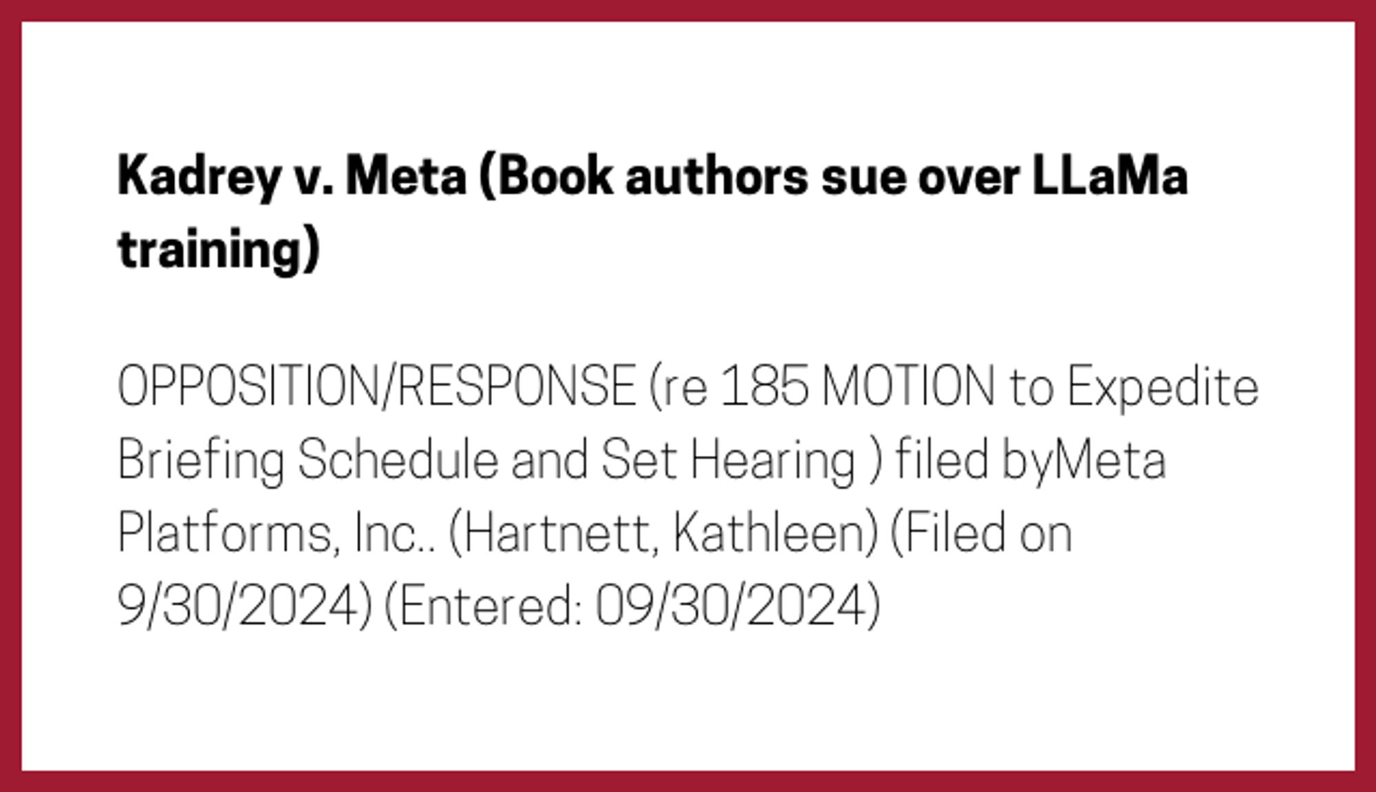 The entry's text: OPPOSITION/RESPONSE (re 185 MOTION to Expedite Briefing Schedule and Set Hearing ) filed byMeta Platforms, Inc.. (Hartnett, Kathleen) (Filed on 9/30/2024) (Entered: 09/30/2024)