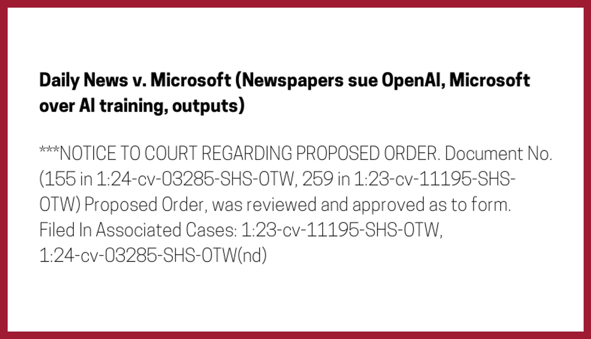 The entry's text: ***NOTICE TO COURT REGARDING PROPOSED ORDER. Document No. (155 in 1:24-cv-03285-SHS-OTW, 259 in 1:23-cv-11195-SHS-OTW) Proposed Order, was reviewed and approved as to form. Filed In Associated Cases: 1:23-cv-11195-SHS-OTW, 1:24-cv-03285-SHS-OTW(nd)