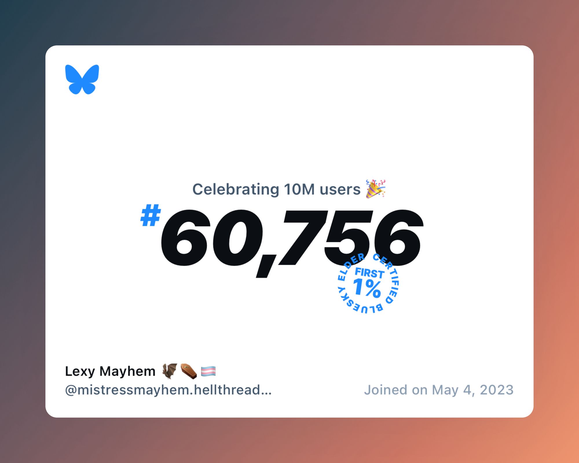 A virtual certificate with text "Celebrating 10M users on Bluesky, #60,756, Lexy Mayhem 🦇⚰️🏳️‍⚧️ ‪@mistressmayhem.hellthread.vet‬, joined on May 4, 2023"