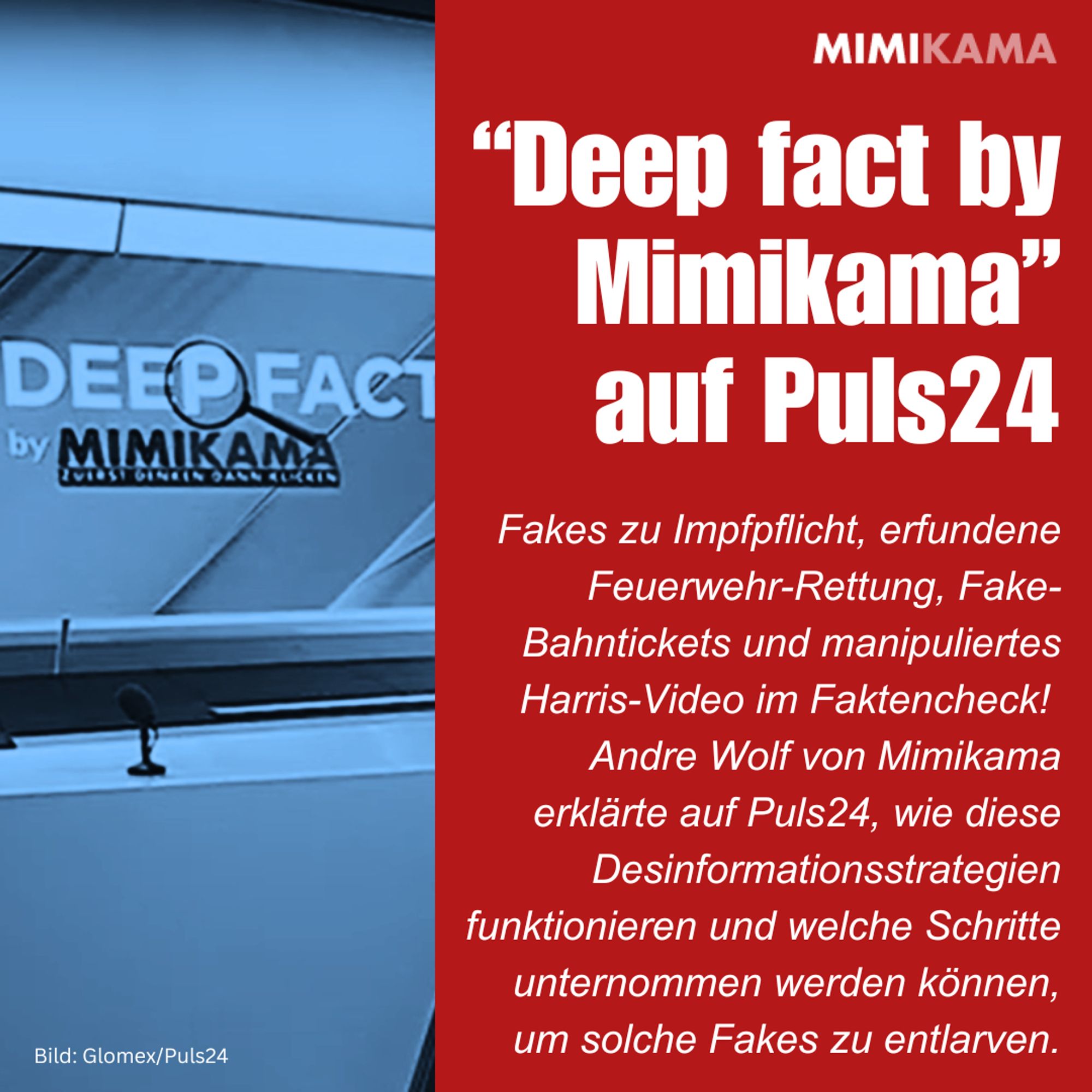 “Deep fact by Mimikama” auf Puls24: Fakes zu Impfpflicht, erfundene Feuerwehr-Rettung, Fake-Bahntickets und manipuliertes Harris-Video im Faktencheck! 
Andre Wolf von Mimikama erklärte auf Puls24, wie diese Desinformationsstrategien funktionieren und welche Schritte unternommen werden können, um solche Fakes zu entlarven.