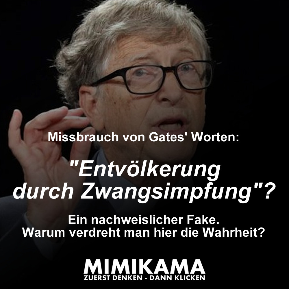 Die Behauptung

Bill Gates schrieb einen Artikel über ‚Entvölkerung durch Zwangsimpfung‘.
Unser Fazit: Die Behauptung ist nachweislich falsch. Gates hat einen solchen Artikel nicht verfasst; seine Ansichten wurden sinnentstellend wiedergegeben. Zum Faktencheck: https://www.mimikama.org/gates-zwangsimpfung-entvoelkerung-kontroverse/