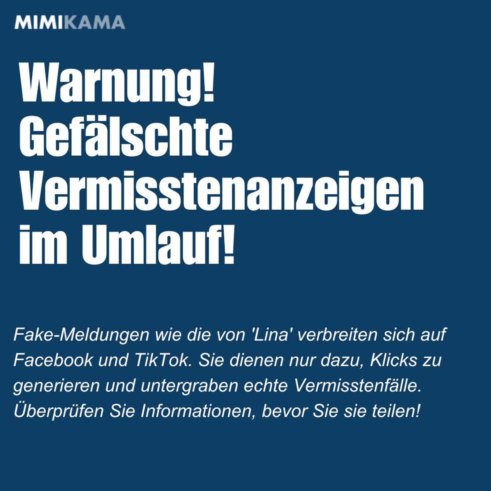 Warnung! Gefälschte Vermisstenanzeigen im Umlauf!

Fake-Meldungen wie die von 'Lina' verbreiten sich auf Facebook und TikTok. Sie dienen nur dazu, Klicks zu generieren und untergraben echte Vermisstenfälle. Überprüfen Sie Informationen, bevor Sie sie teilen!