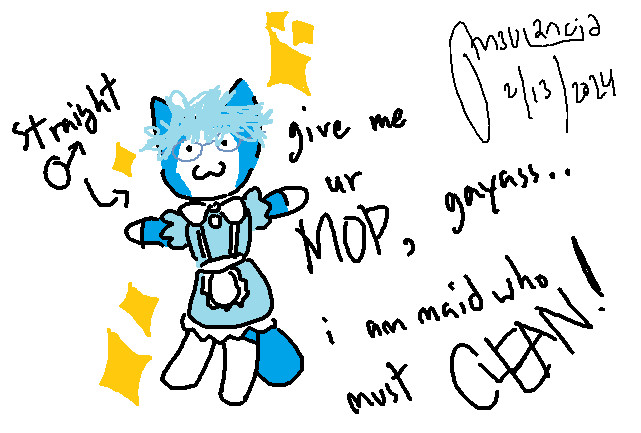 a blue cat with light blue hair and light blue maid suit, with white socks and a bowtie. he also has glasses.

he is straight.

he says: "give me ur MOP, gayass.. i am maid who must CLEAN!"